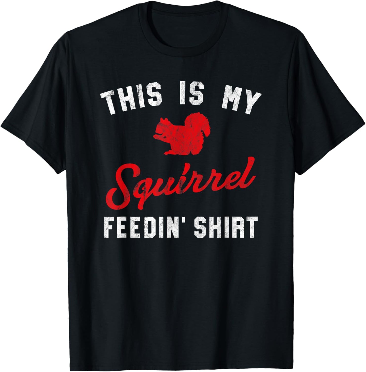 This Is My Squirrel Feedin Shirt Retro Women's Squirrel T-Shirt - T-Shirt | Black