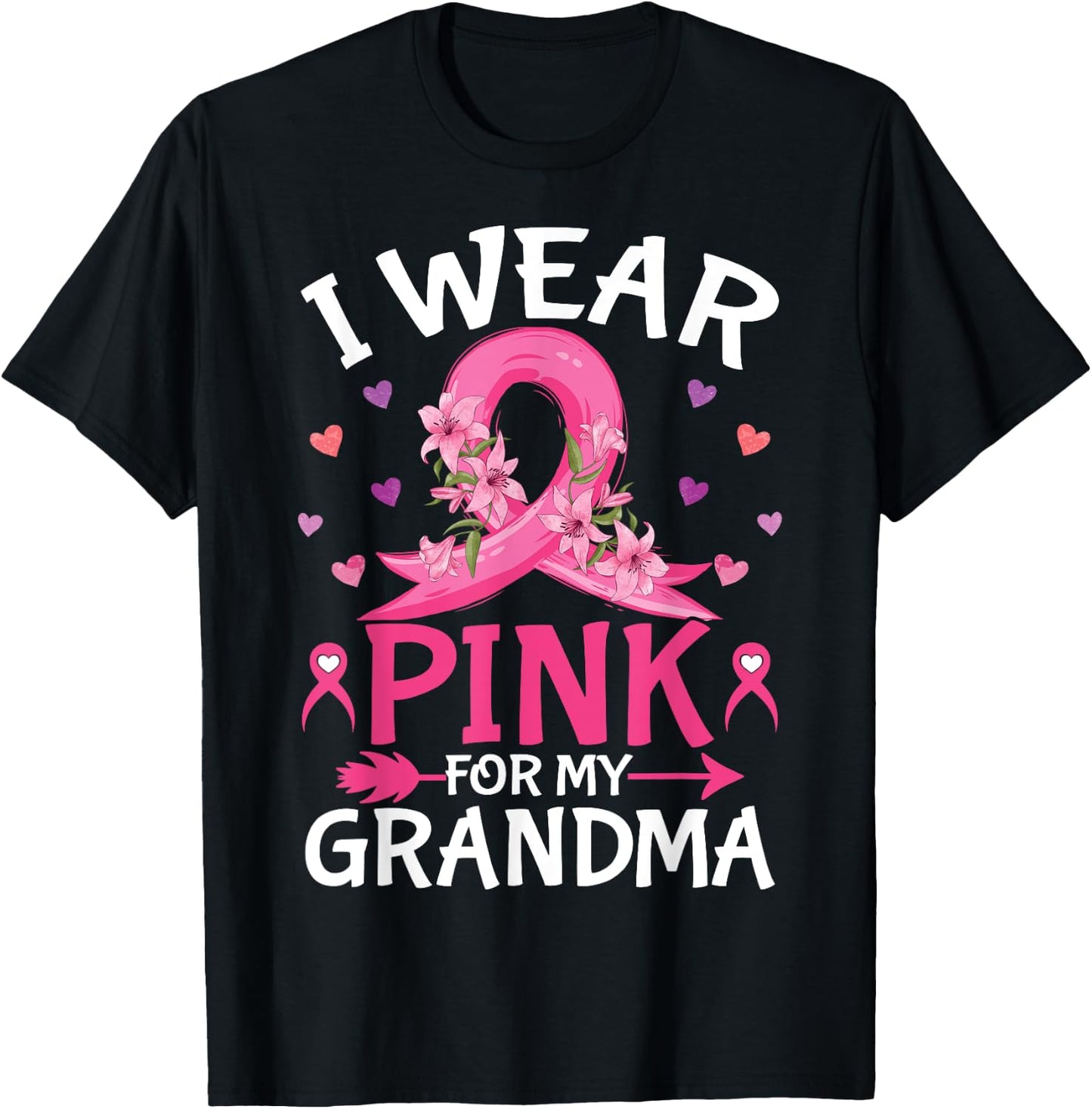 I Wear Pink For My Grandma Breast Cancer Awareness Pink T-Shirt - T-Shirt | Black