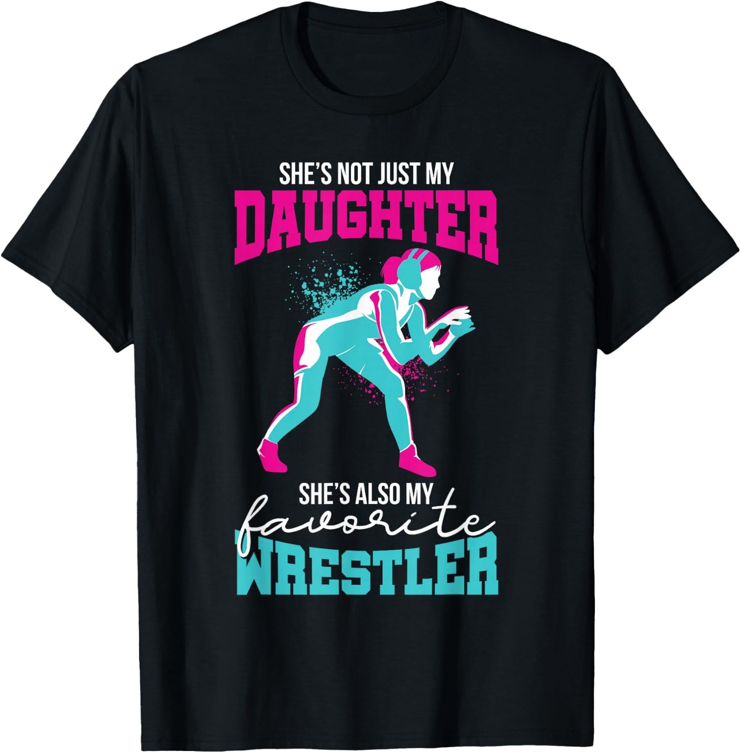 Cute Wrestling Daughter Favorite Wrestler Dad Mom T-Shirt - T-Shirt | Black