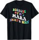 Retro Groovy Because Im MARA Thats Why Funny Custom Name T-Shirt - T-Shirt | Black