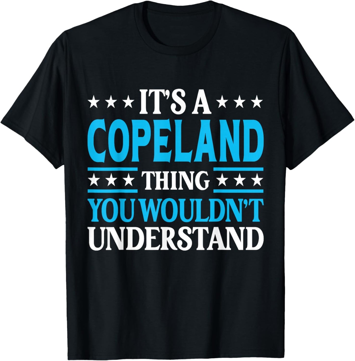 It's A Copeland Thing Surname Funny Last Name Copeland T-Shirt - T-Shirt | Black