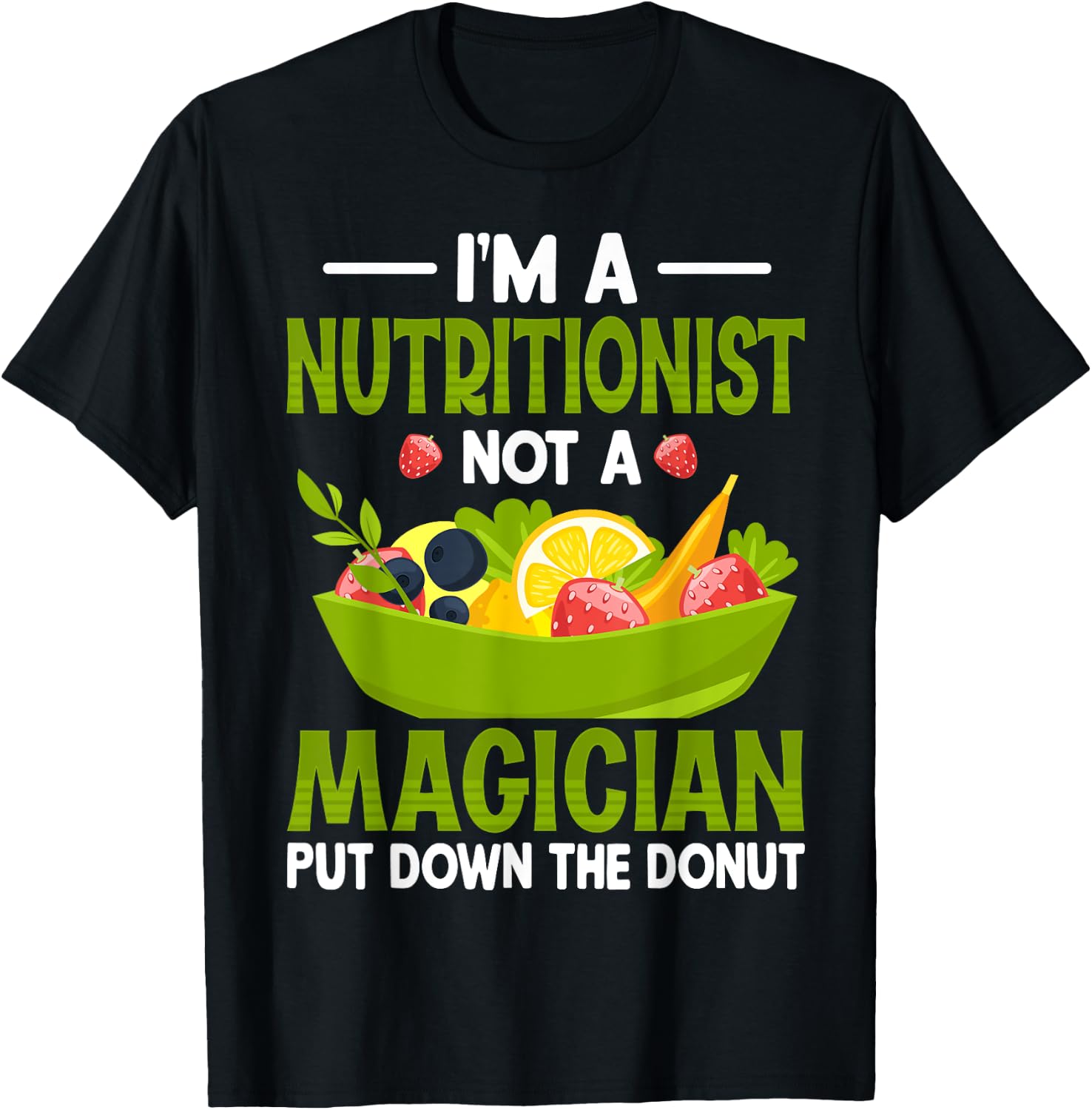 I'm a Nutritionist Not a Magician - Dietitian Nutritionist T-Shirt - T-Shirt | Black