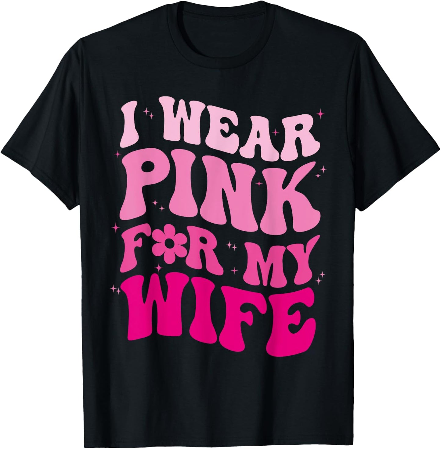 I Wear Pink for my Wife Groovy Breast Cancer Month Husband T-Shirt - T-Shirt | Black