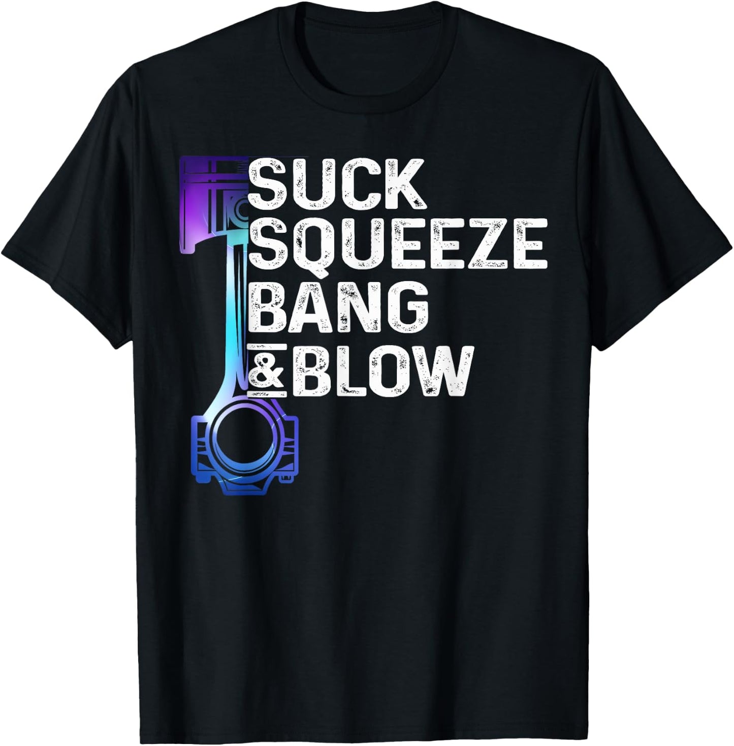 Suck, Squeeze, Bang & Blow Auto Repairman Car Mechanic Cool T-Shirt - T-Shirt | Black