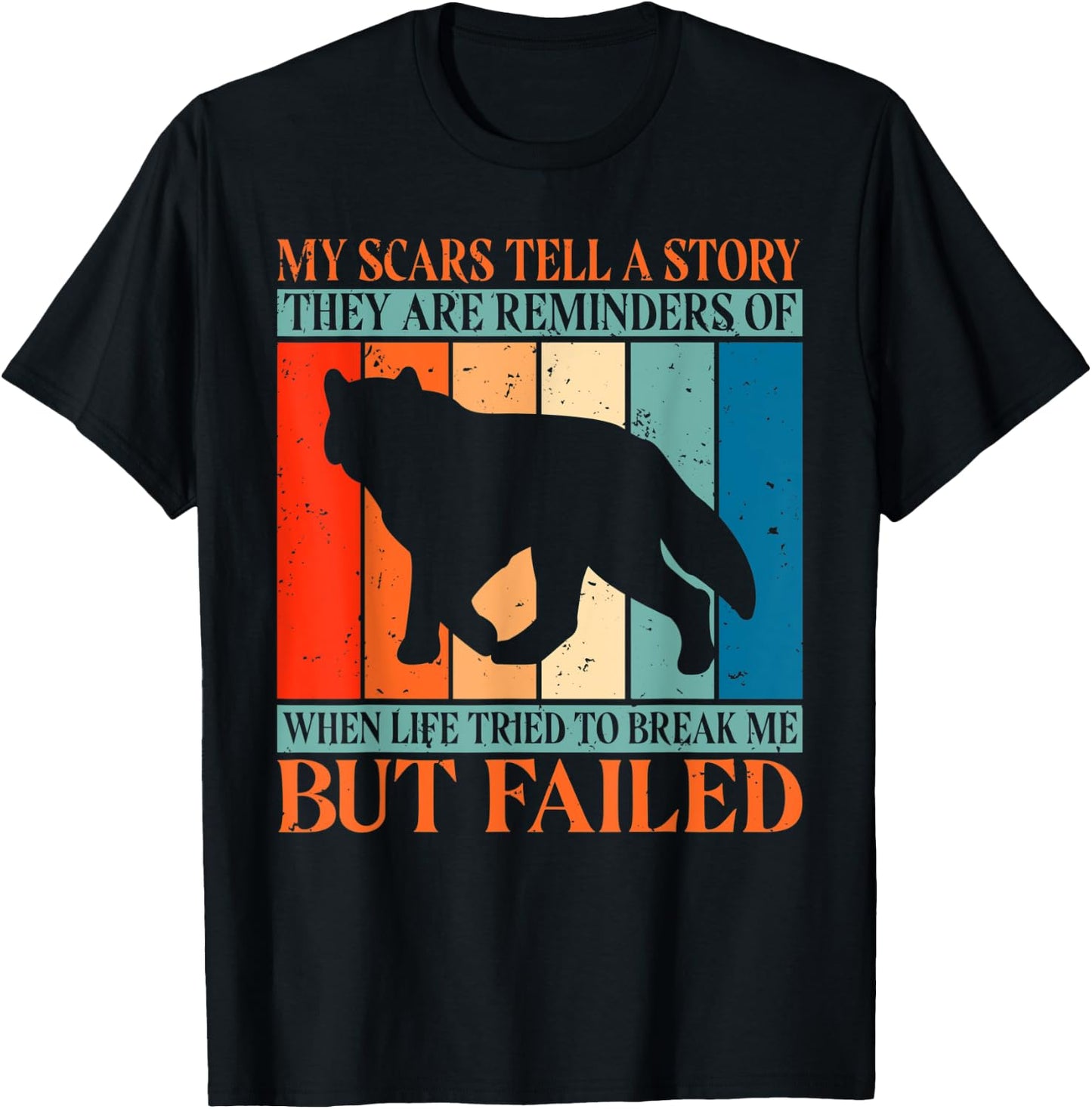 My Scars tell a Story when Life tried break me but failed T-Shirt - T-Shirt | Black