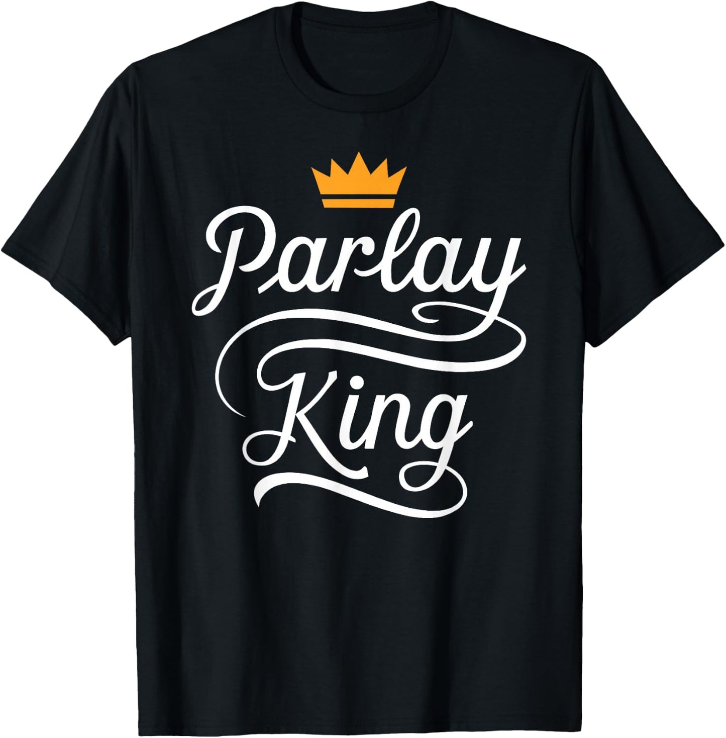 Parlay King Sports Betting Gambling Odds DFS Moneyline Point T-Shirt - T-Shirt | Black