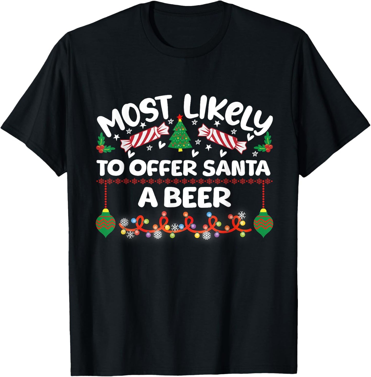 Most Likely to Offer Santa a Beer Family Matching Xmas T-Shirt - T-Shirt | Black