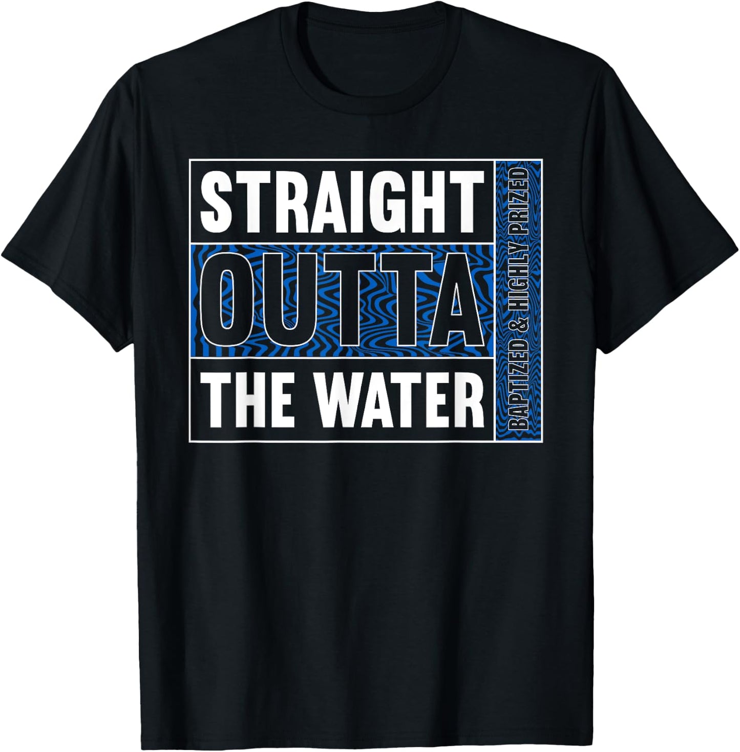 Straight Outta Water Shirt Baptism Shirt Christian Baptism T-Shirt - T-Shirt | Black