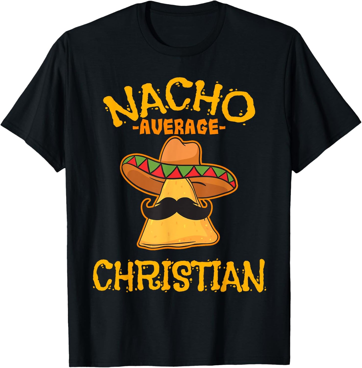 Nacho Average Christian Personalized Name Funny Taco T-Shirt - T-Shirt | Black