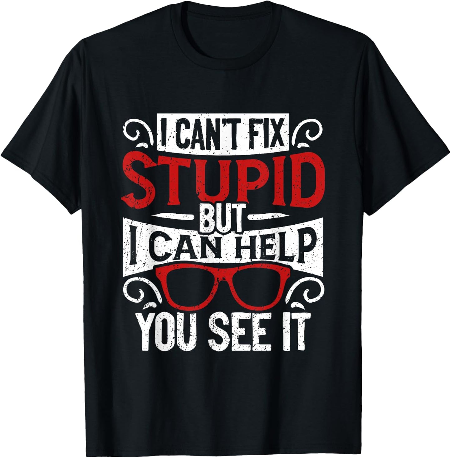I Can't Fix Stupid But I Can Help You See It Optometry T-Shirt - T-Shirt | Black