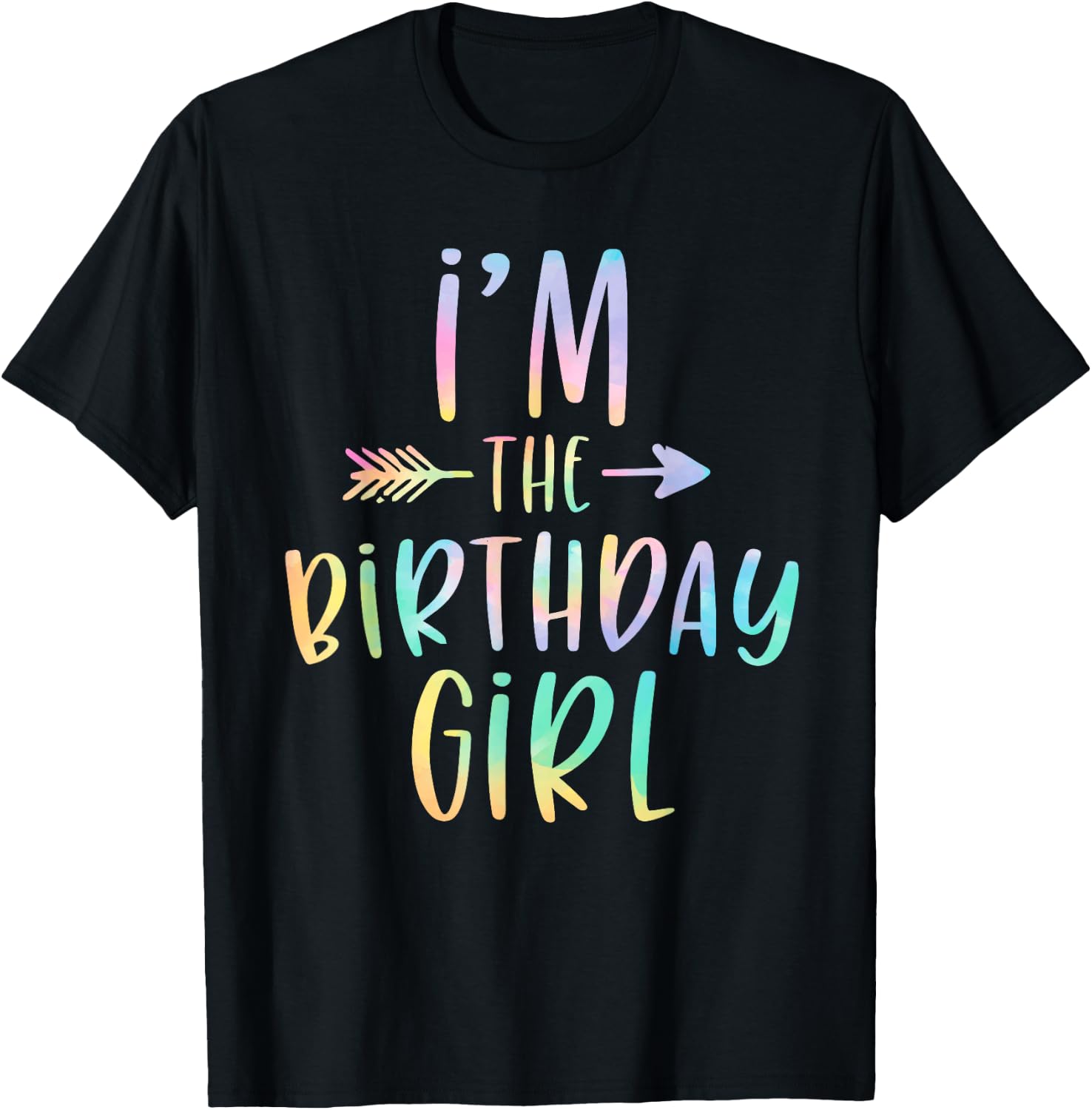 I'm the Birthday Girl Tie Dye Colorful Bday T-Shirt - T-Shirt | Black