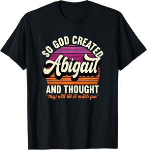 So God Created Abigail - Name Abigail Birthday T-Shirt - T-Shirt | Black