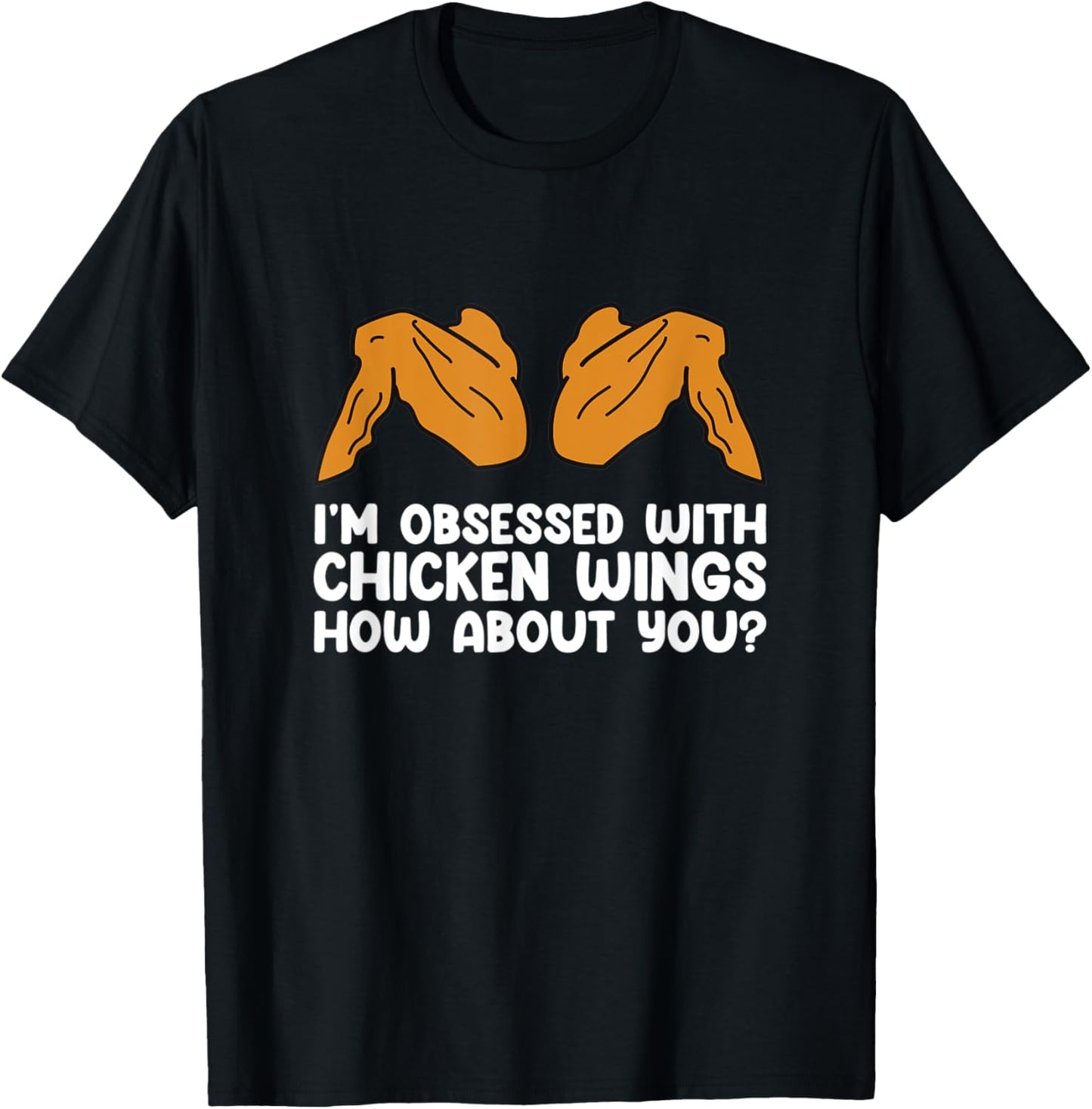 I´m Obsessed With Chicken Wings - Funny Food Chicken Wings T-Shirt - T-Shirt | Black