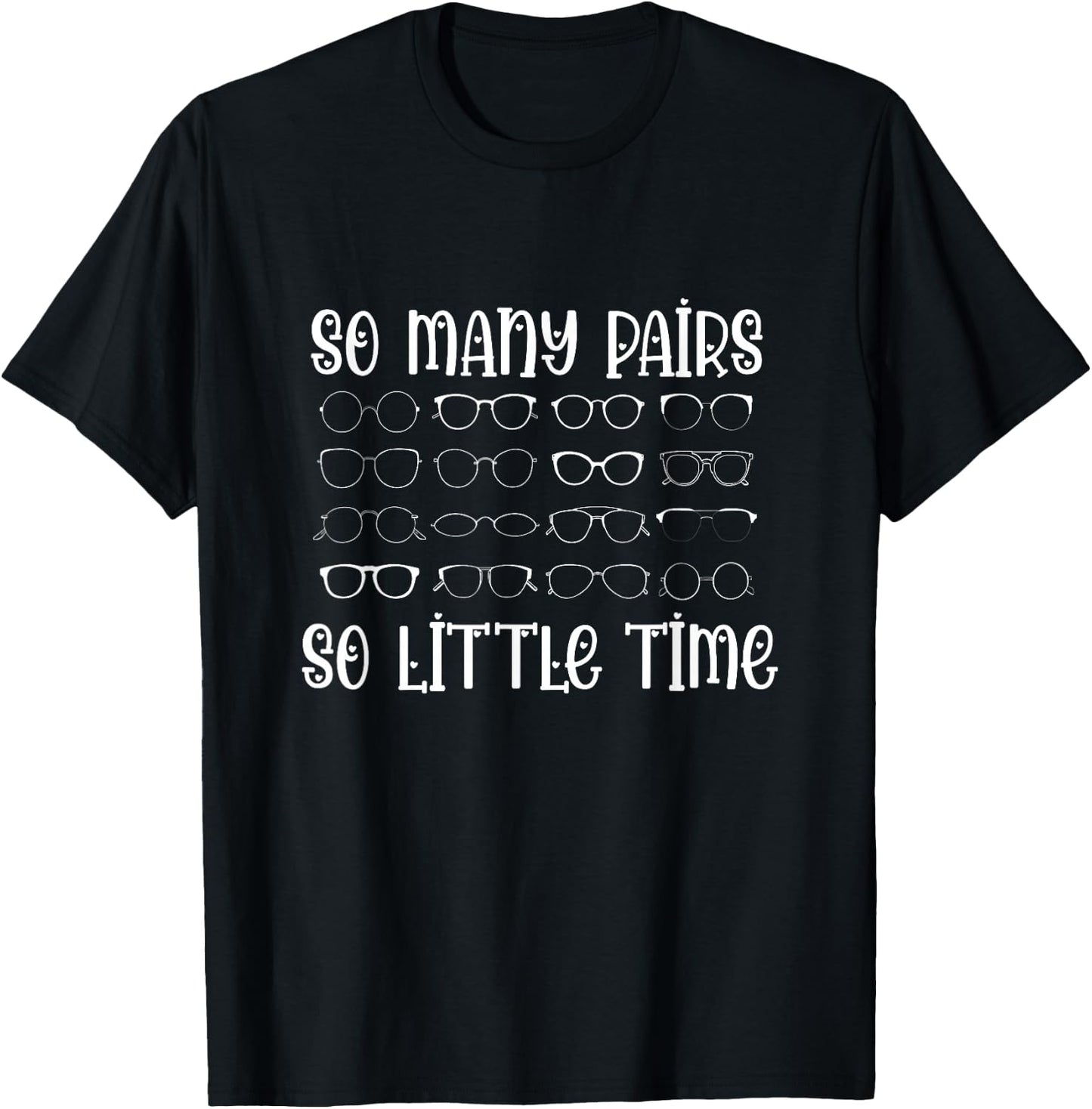 Optician So Many Pairs Eye Glasses Optometrist Eye Doctor T-Shirt - T-Shirt | Black