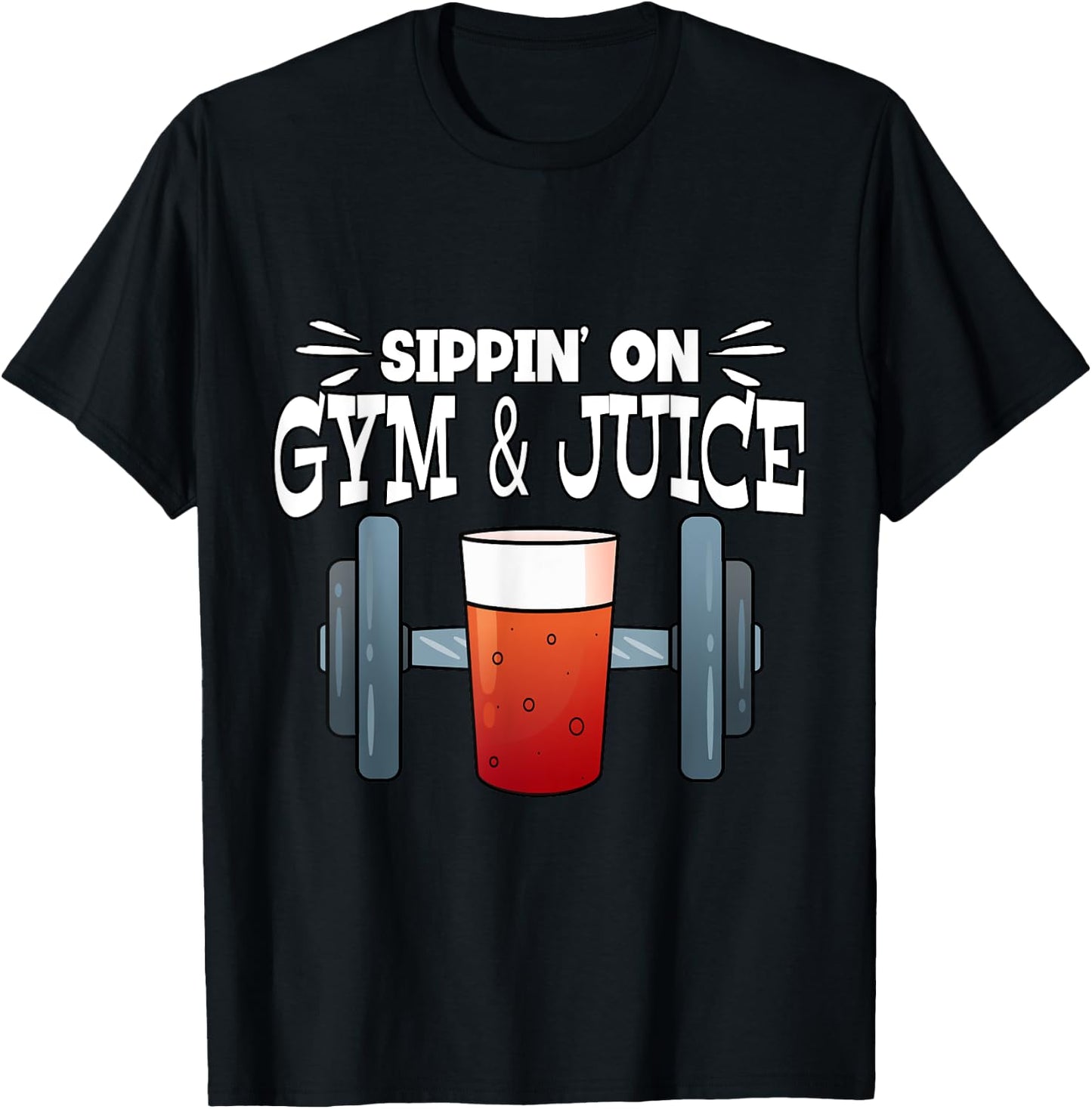 Sippin' On Gym & Juice Weightlifting Fitness Gym T-Shirt - T-Shirt | Black