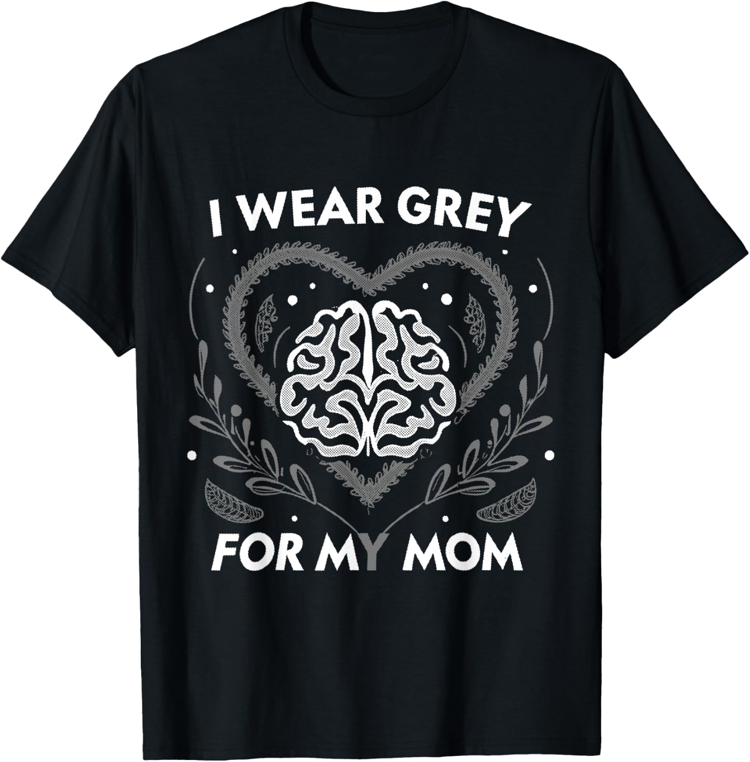 I wear Grey For My Mom Brain Tumour Awareness T-Shirt - T-Shirt | Black