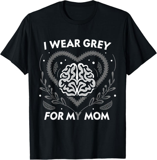 I wear Grey For My Mom Brain Tumour Awareness T-Shirt - T-Shirt | Black