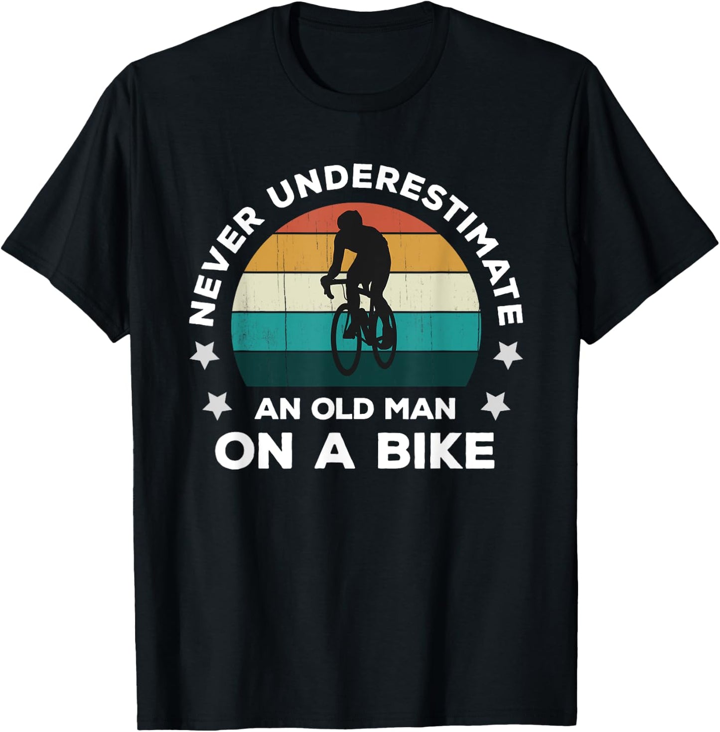 Never Underestimate An Old Man On A Bike: Fun Bicycle Joke T-Shirt - T-Shirt | Black
