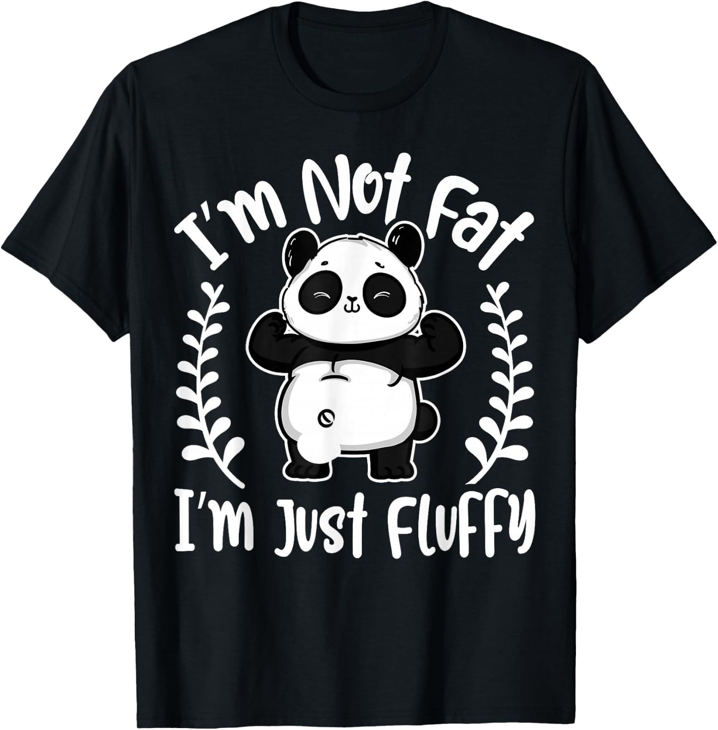 I’m Not Fat, I’m Just Fluffy Pandas - Funny Panda Lover T-Shirt - T-Shirt | Black