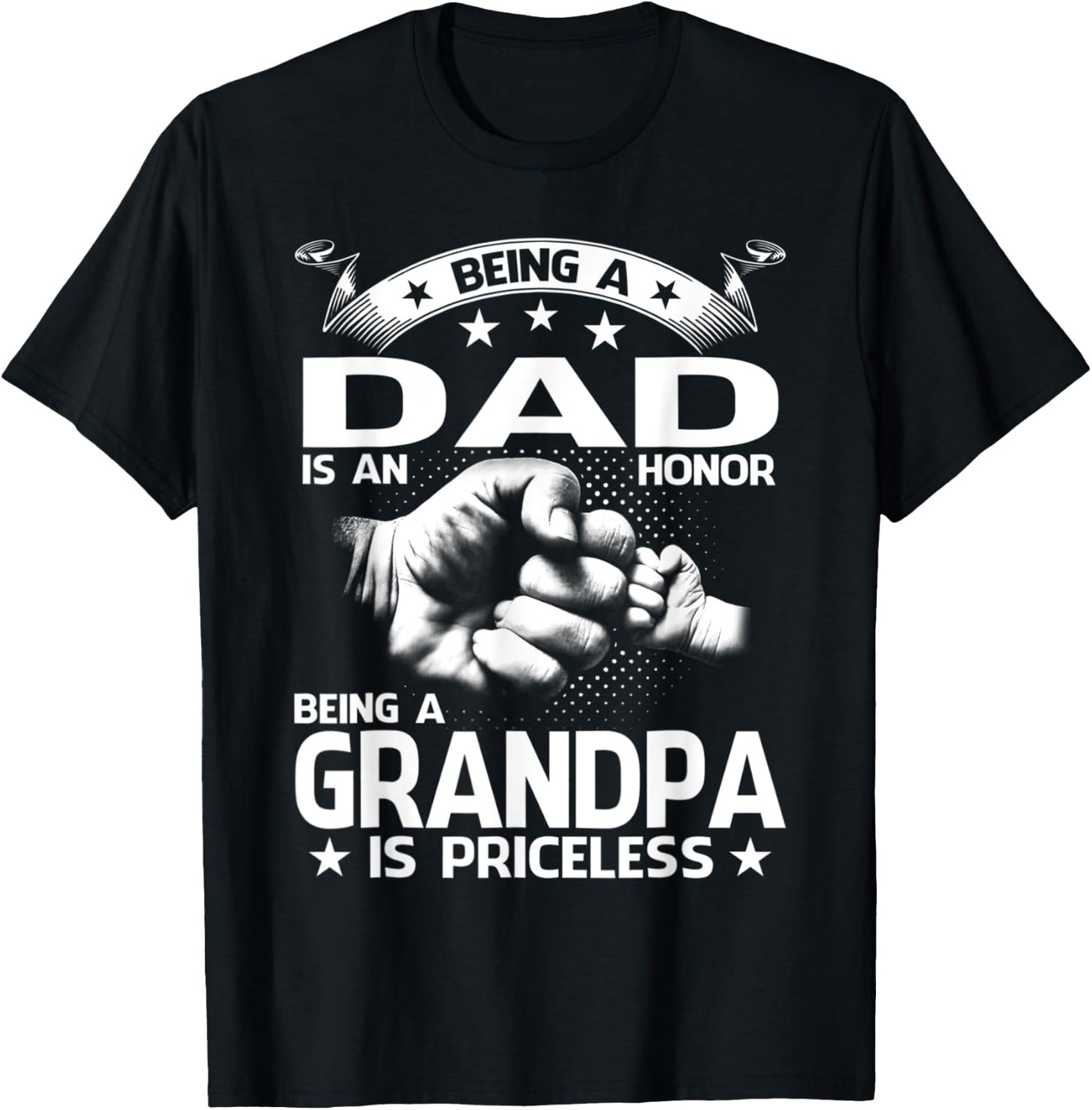 Being dad Is An Honor Being Grandpa Priceless Fathers Day T-Shirt - T-Shirt | Black