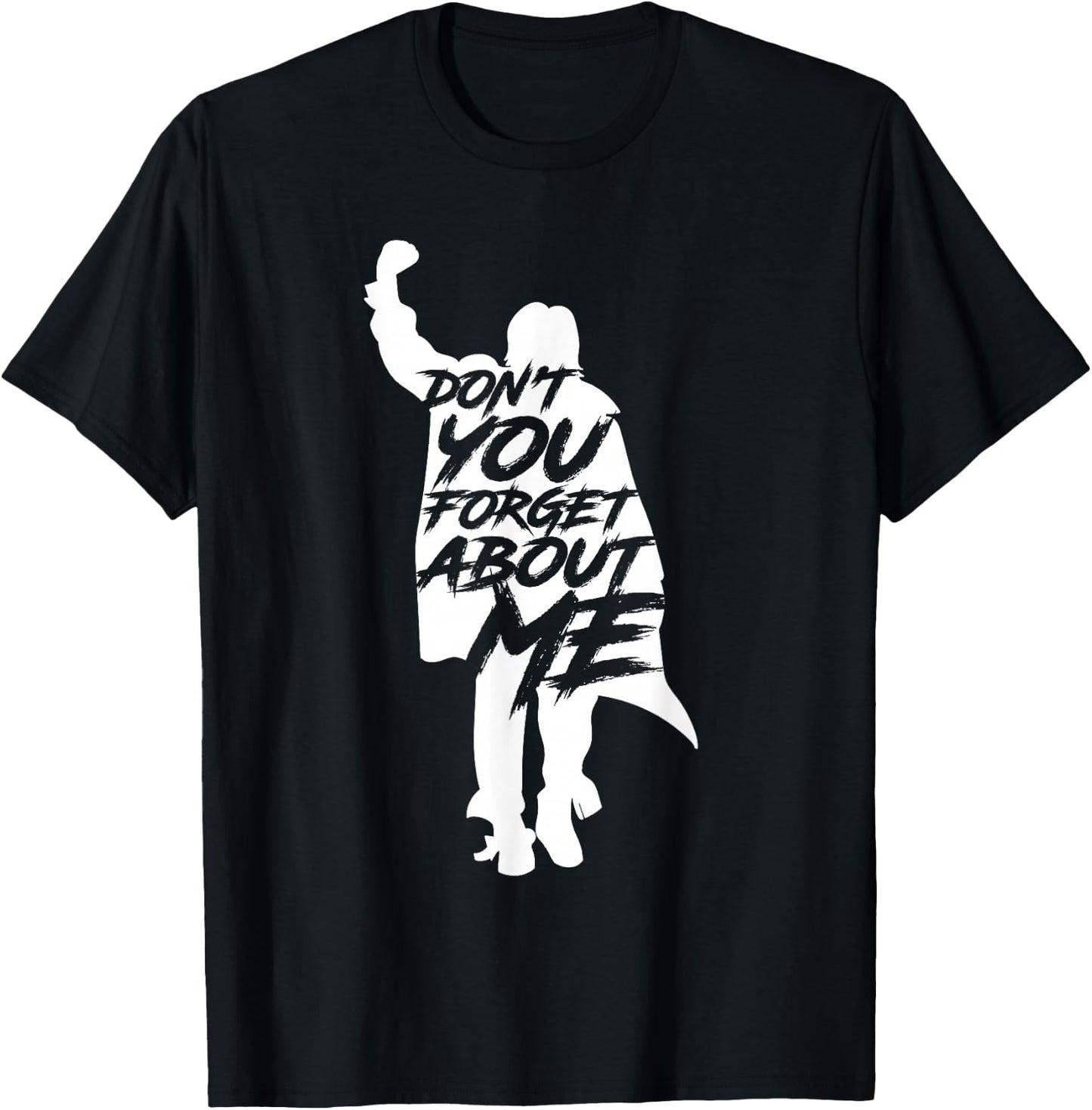Don't You Forget About Me T-Shirt - T-Shirt | Black