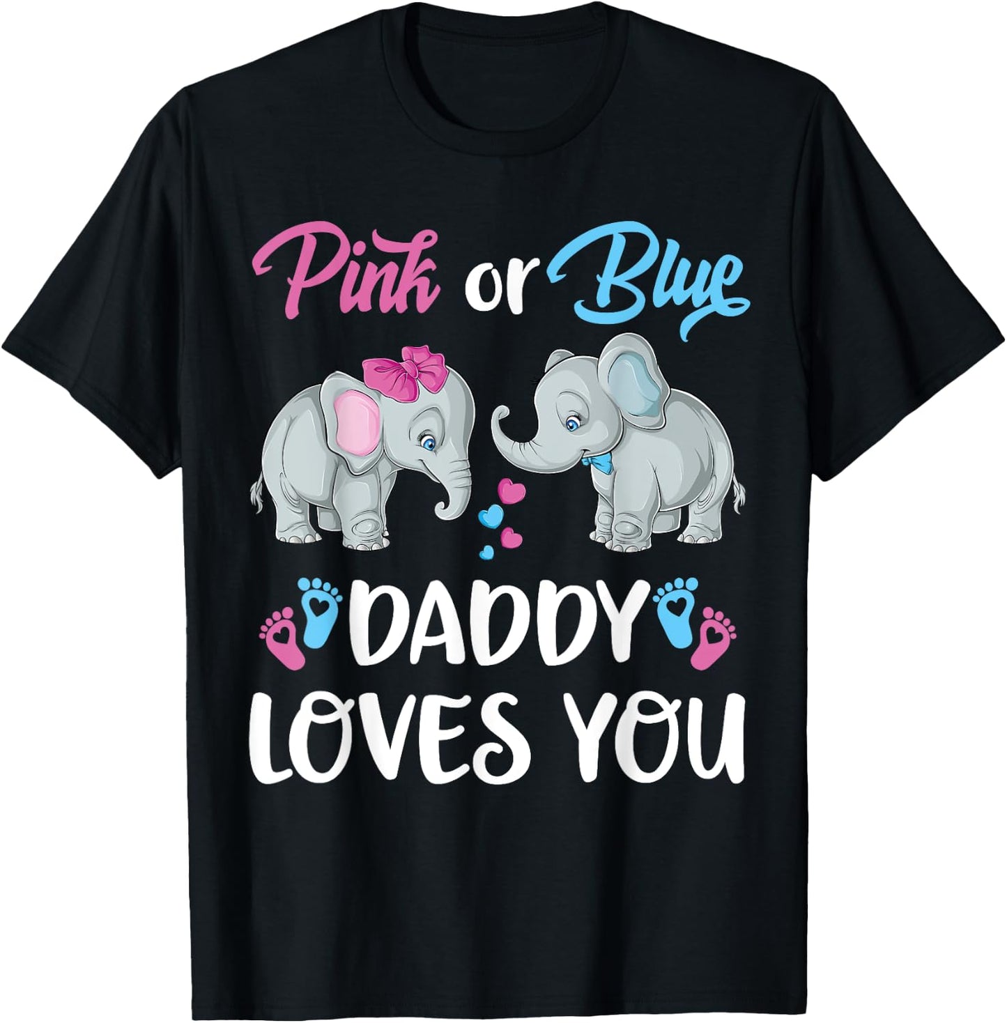 Pink Or Blue Daddy Loves You Elephants Gender Reveal Family T-Shirt - T-Shirt | Black
