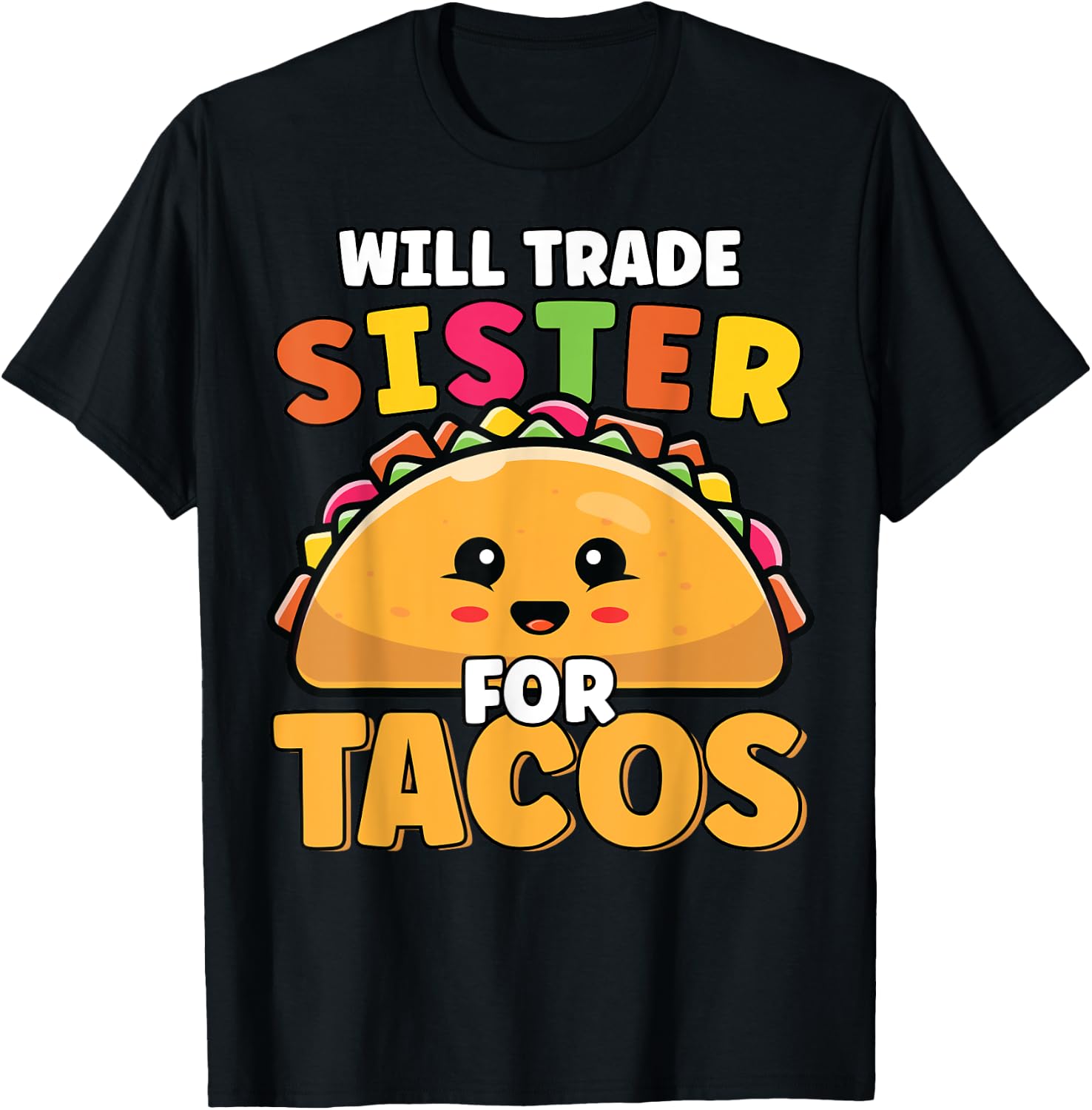 Will Trade Sister For Tacos Lover Cute Funny Cinco De Mayo T-Shirt - T-Shirt | Black