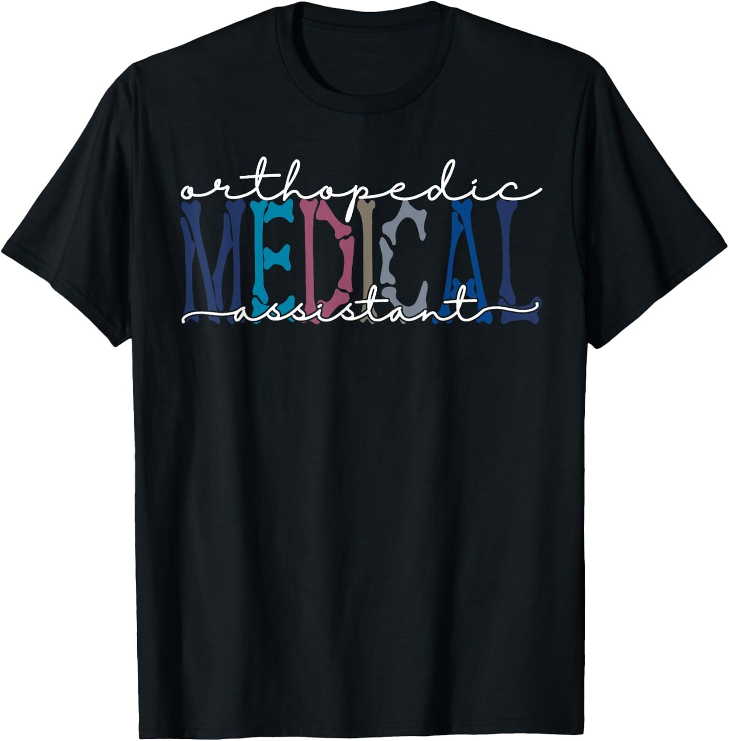 Orthopedic Medical Assistant Funny Nurse Orthopedics T-Shirt - T-Shirt | Black