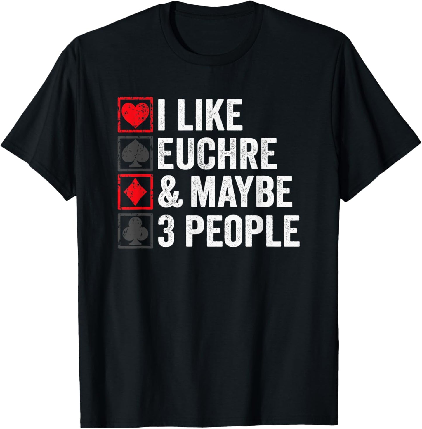 I Like Euchre & Maybe 3 People - Funny Cards Player Joke T-Shirt - T-Shirt | Black