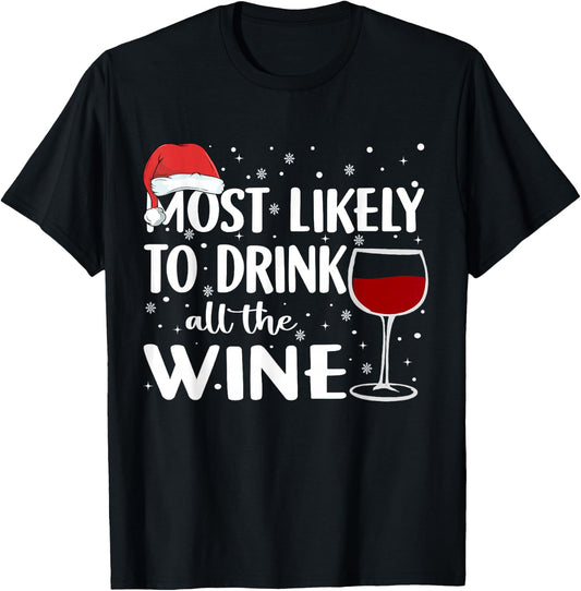 Most Likely To Drink All The Wine Family Matching Christmas T-Shirt - T-Shirt | Black