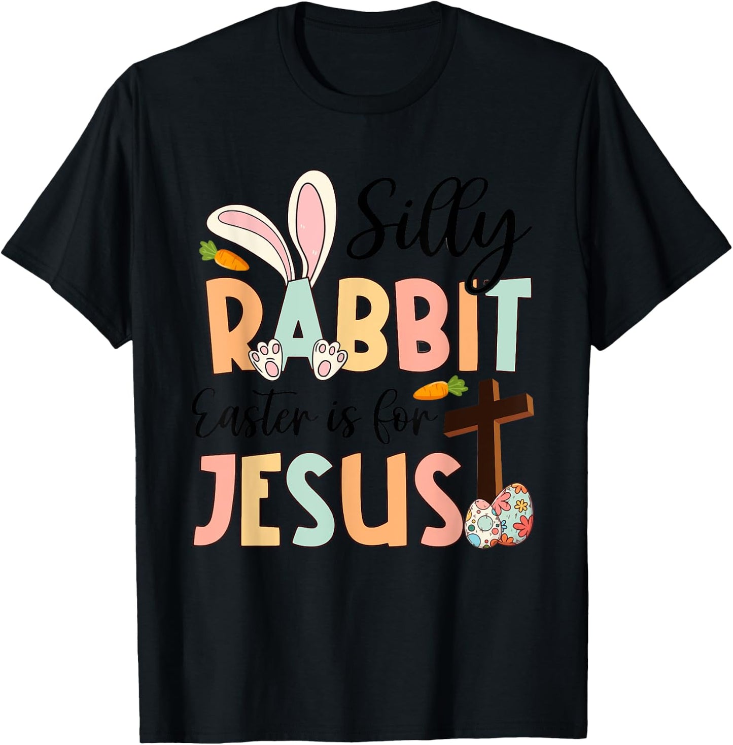 Silly Rabbit Easter Is For Jesus Christian Religious Cross T-Shirt - T-Shirt | Black