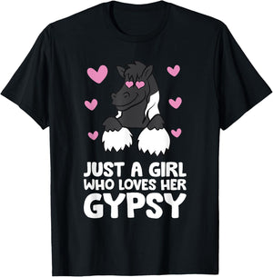 Gypsy Vanner Horse Girl Just A Girl Who Loves Her Gypsy T-Shirt - T-Shirt | Black