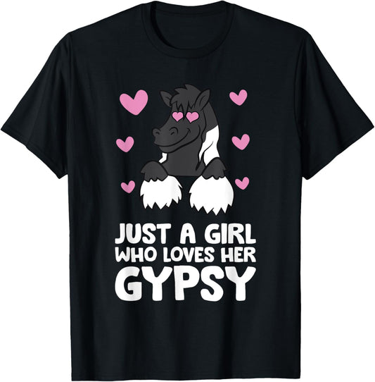Gypsy Vanner Horse Girl Just A Girl Who Loves Her Gypsy T-Shirt - T-Shirt | Black