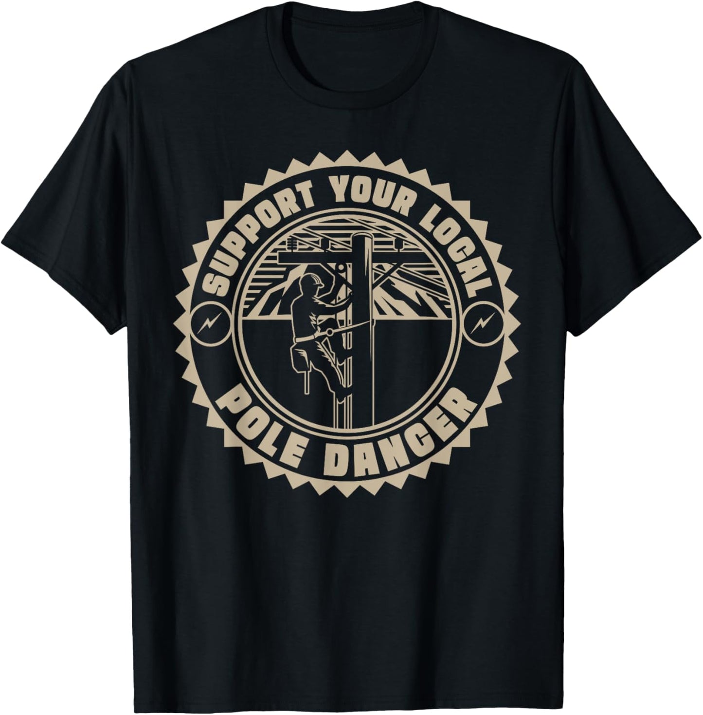 Support Your Local Pole Dancer | Lineman | Electrician T-Shirt - T-Shirt | Black