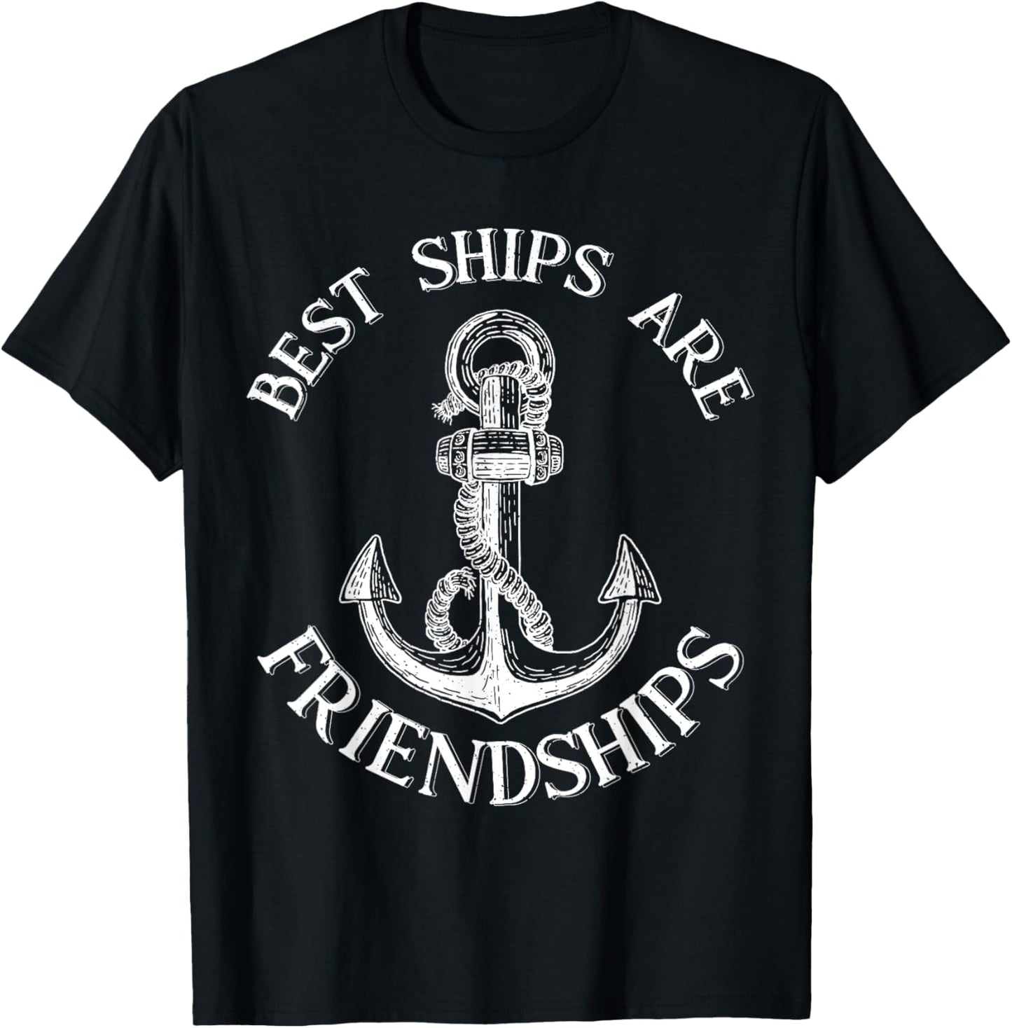 Best Ships Are Friendships Sailor Anchor Nautical Boating T-Shirt - T-Shirt | Black