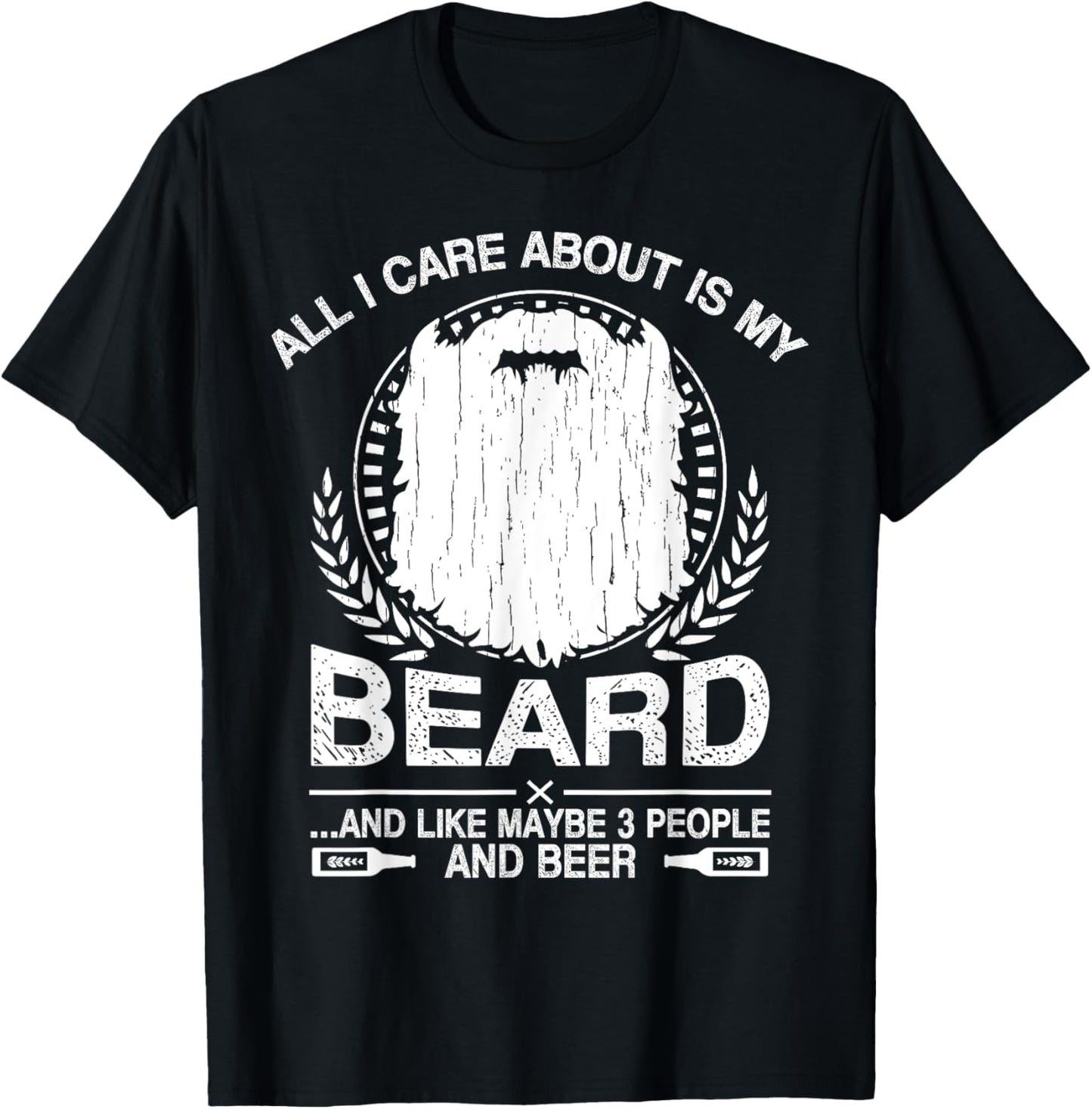 All I Care About Is My Beard And Beer Funny T-Shirt - T-Shirt | Black