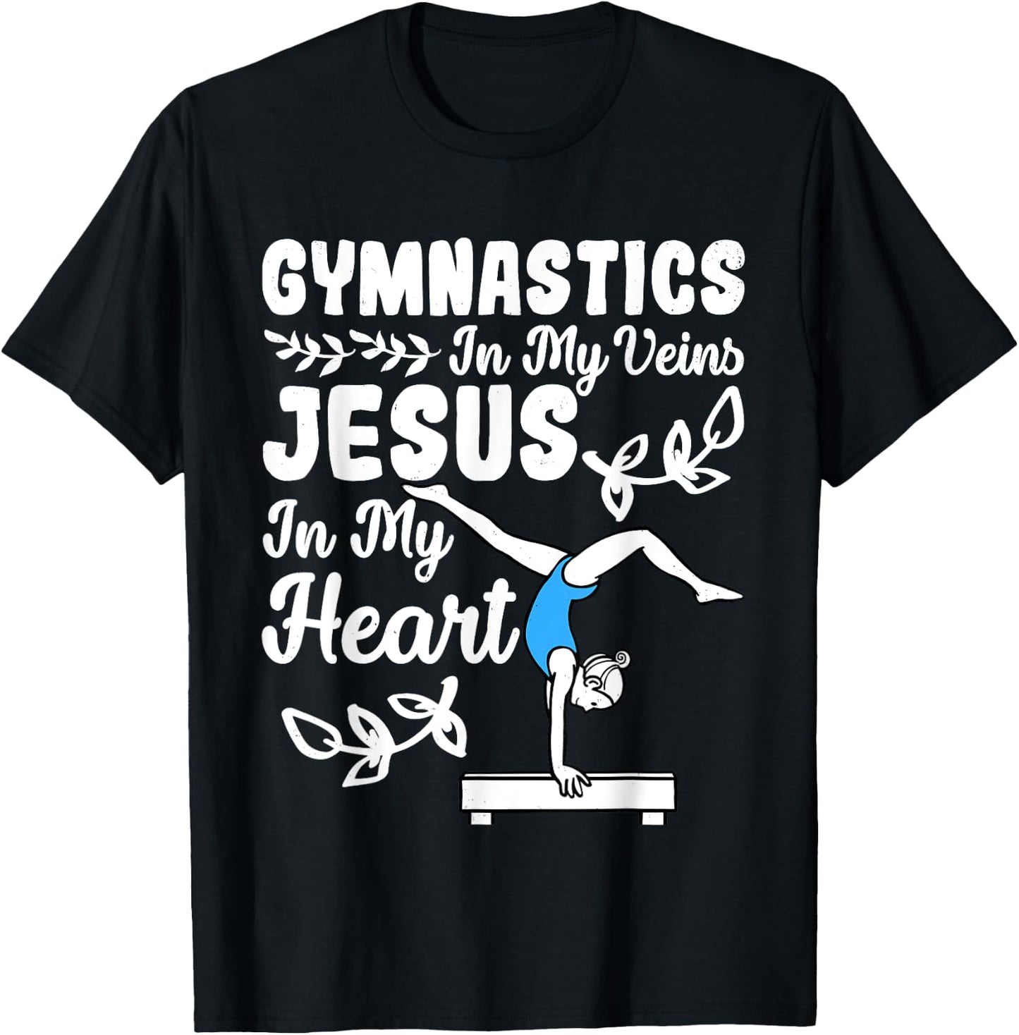 Gymnastics In My Veins Jesus In My Heart Funny Girls Gymnast T-Shirt - T-Shirt | Black