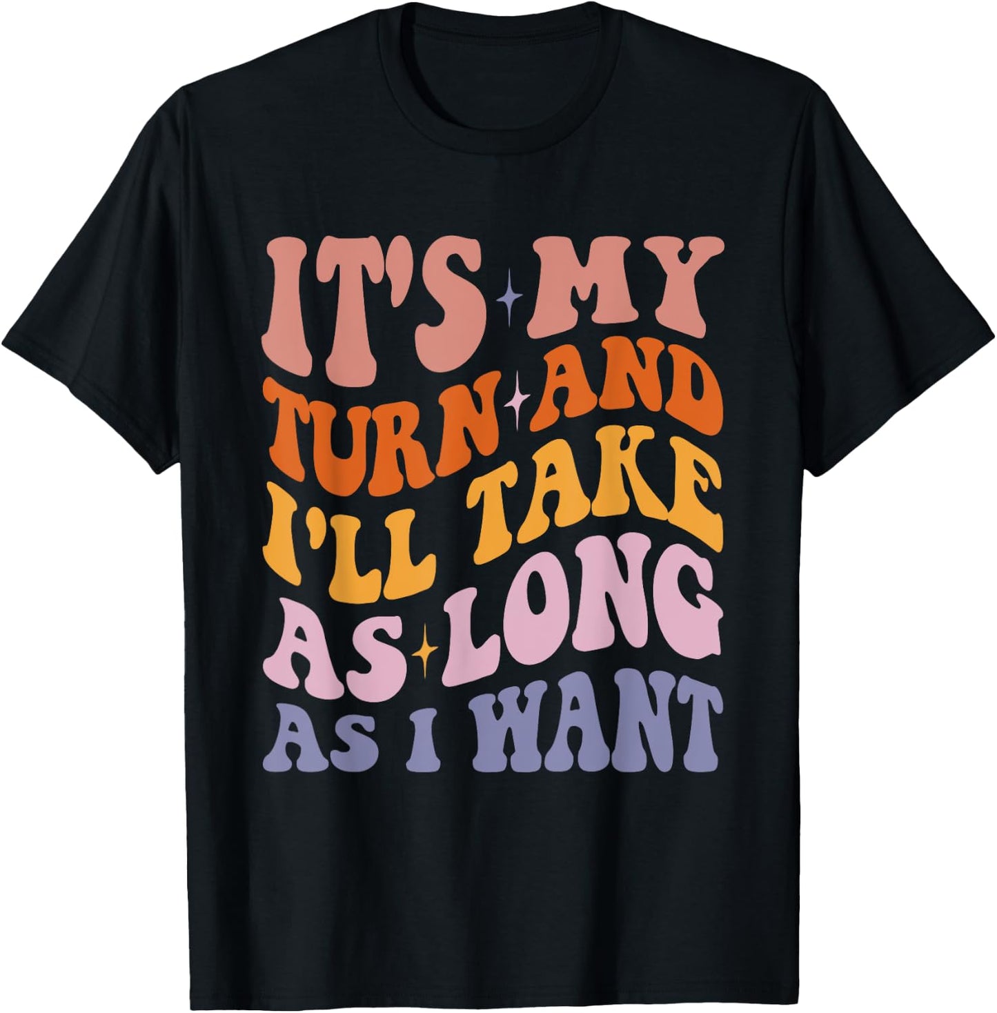 It's My Turn And I'll Take As Long As I Want - Board Game T-Shirt - T-Shirt | Black
