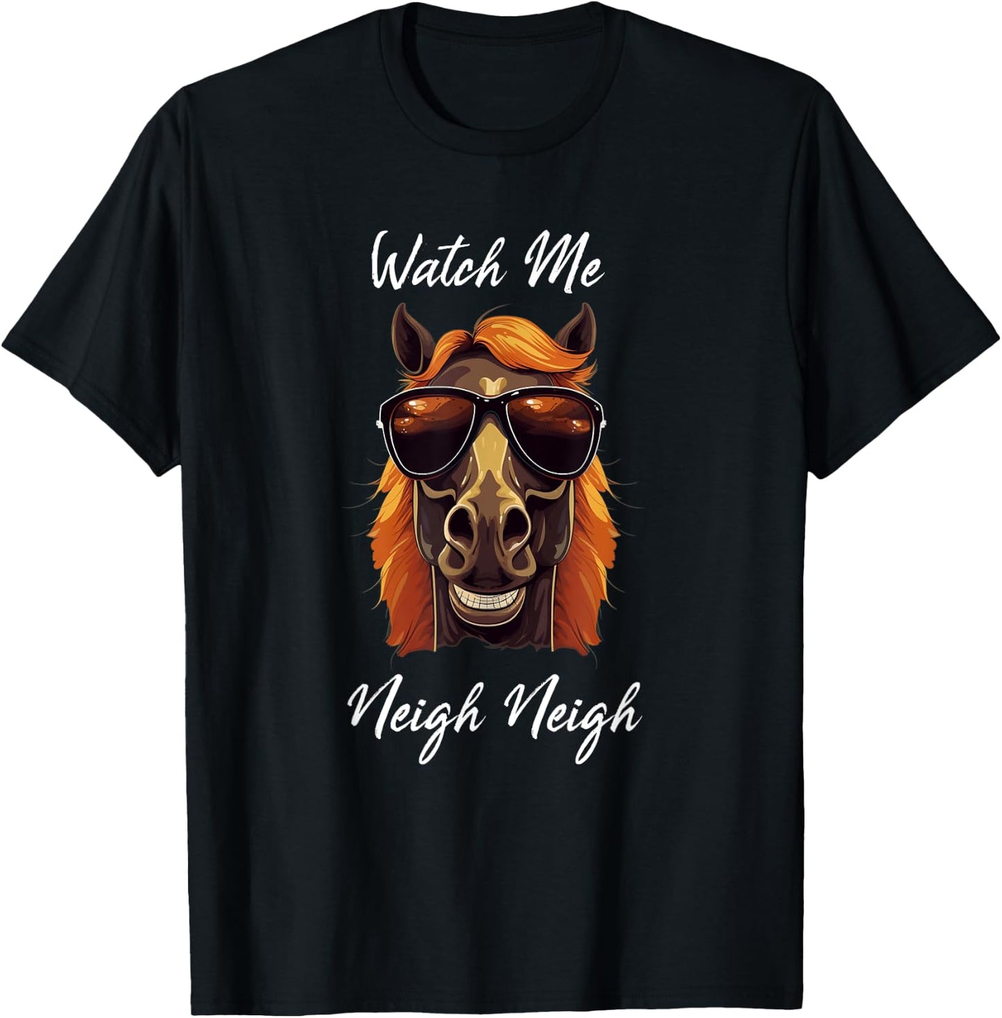 Horse Lover Shirt Watch Me Neigh Neigh Race Funny Horse T-Shirt - T-Shirt | Black