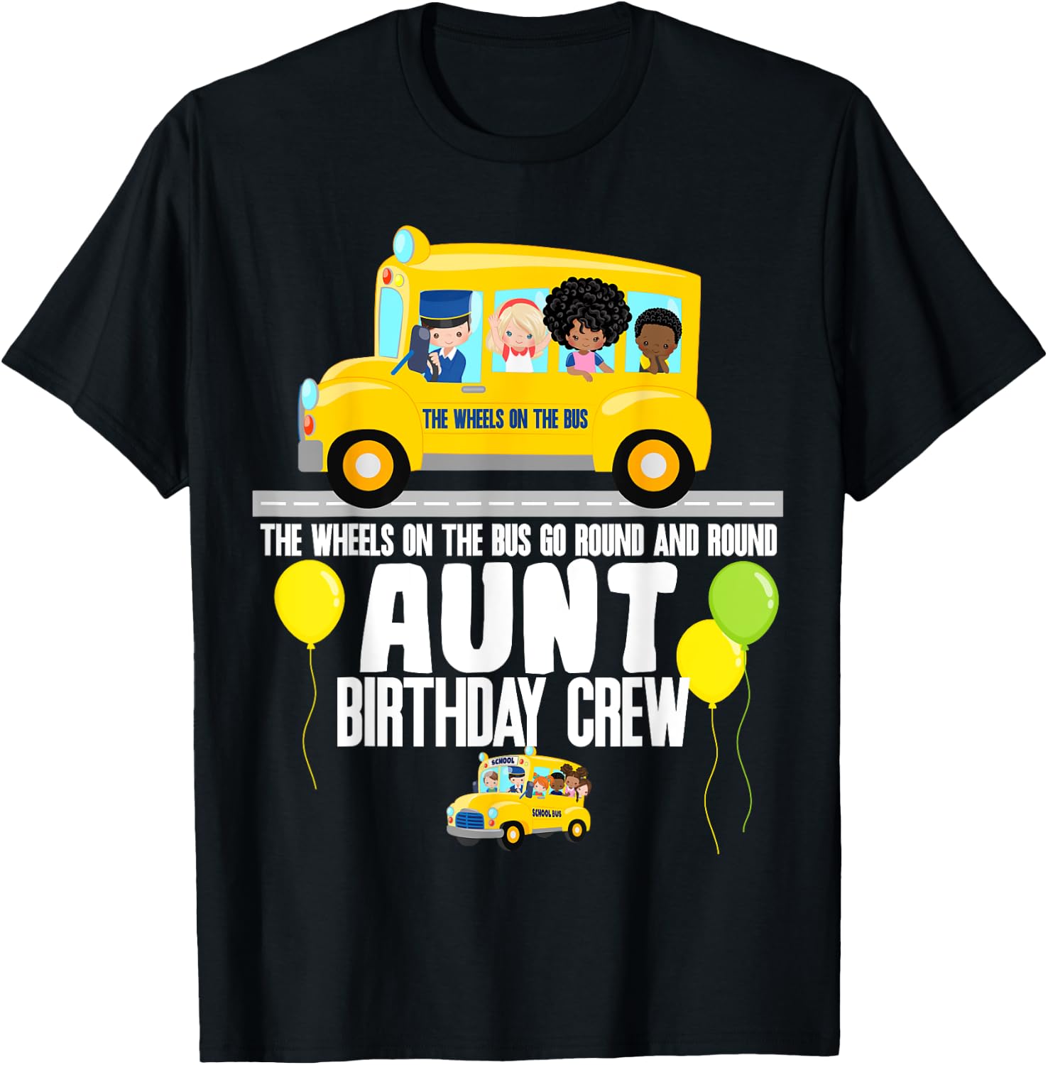 The Wheels On The Bus Aunt Birthday Crew Nursery Song Rhyme T-Shirt - T-Shirt | Black