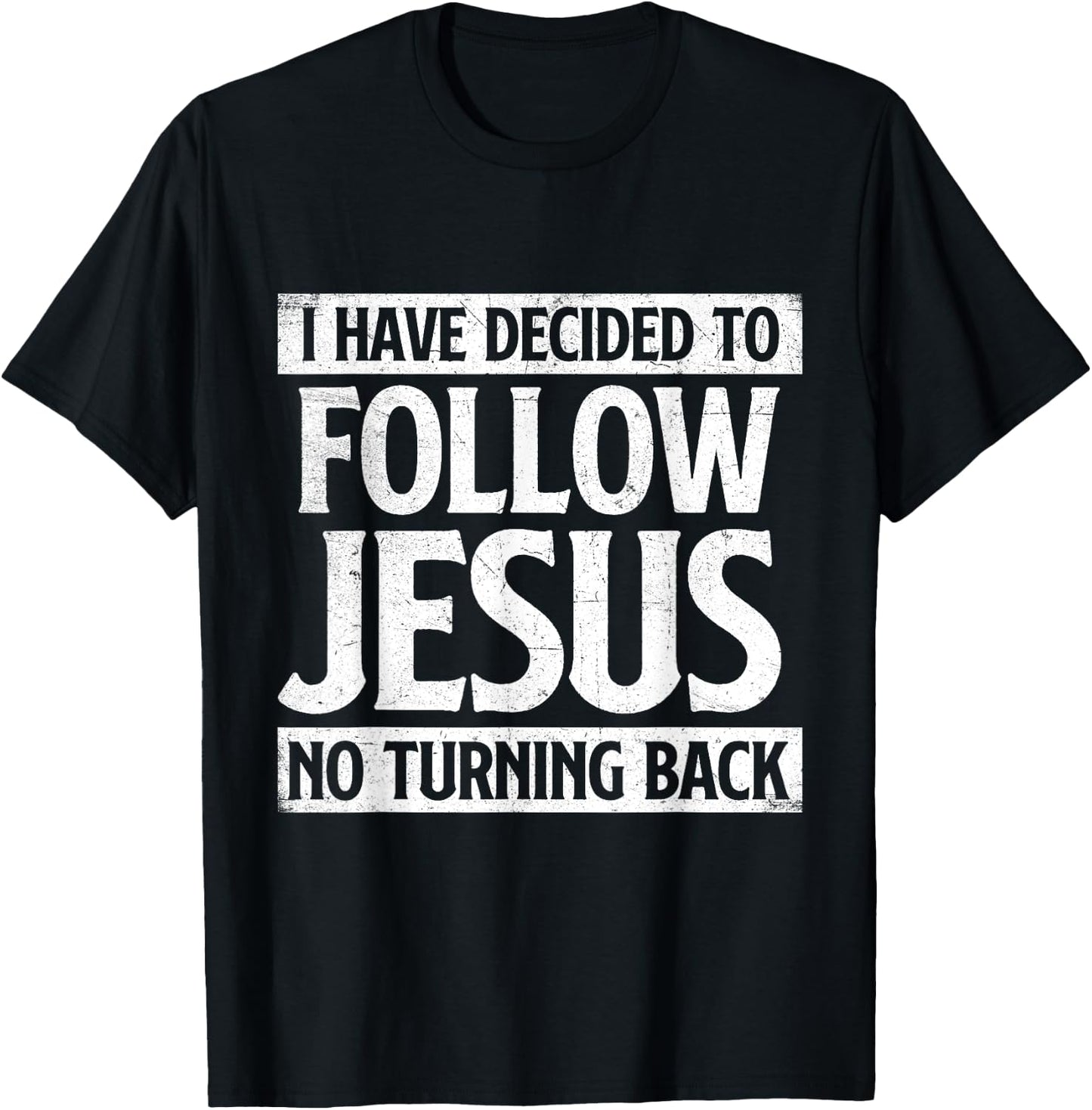 I Have Decided To Follow Jesus - Christian Faith Religious T-Shirt - T-Shirt | Black