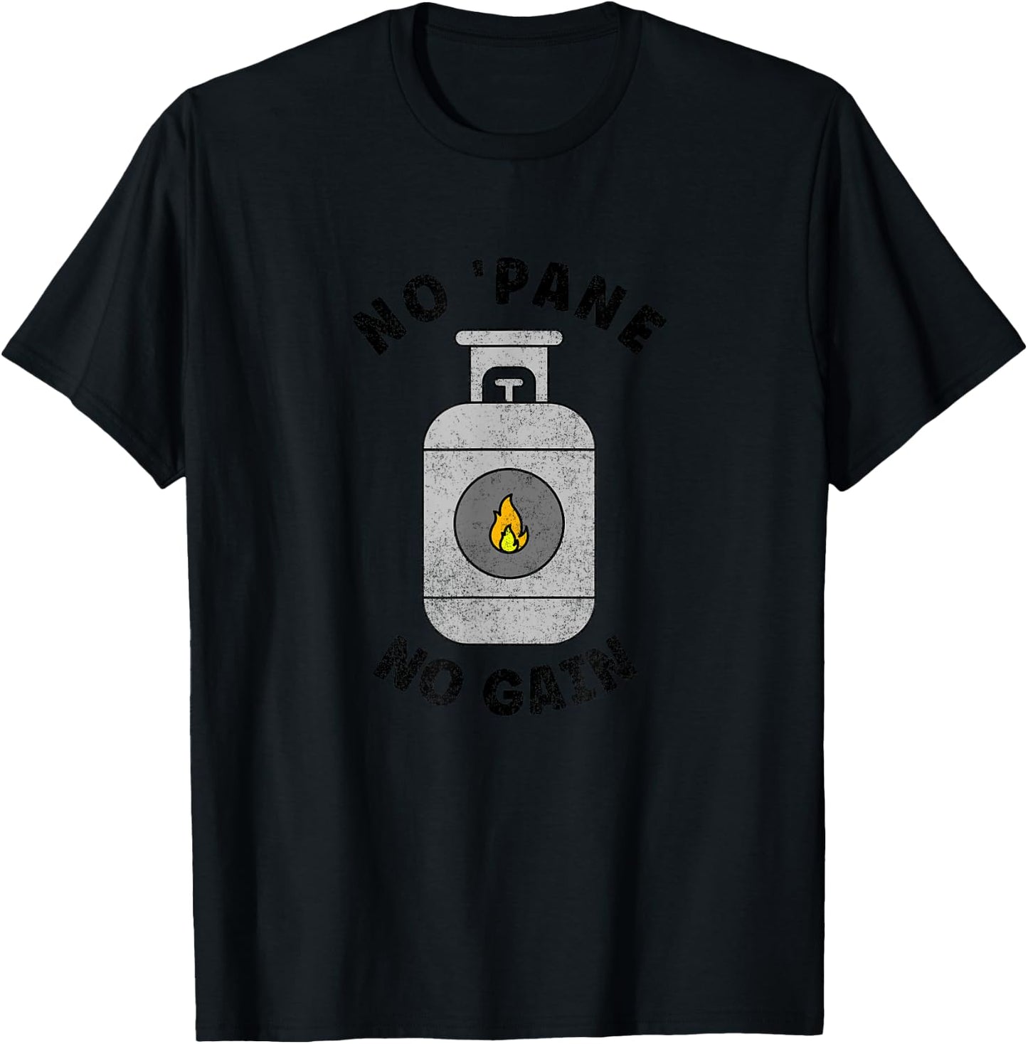 Propane Gas Tank Pun - No Pane No Gain T-Shirt - T-Shirt | Black