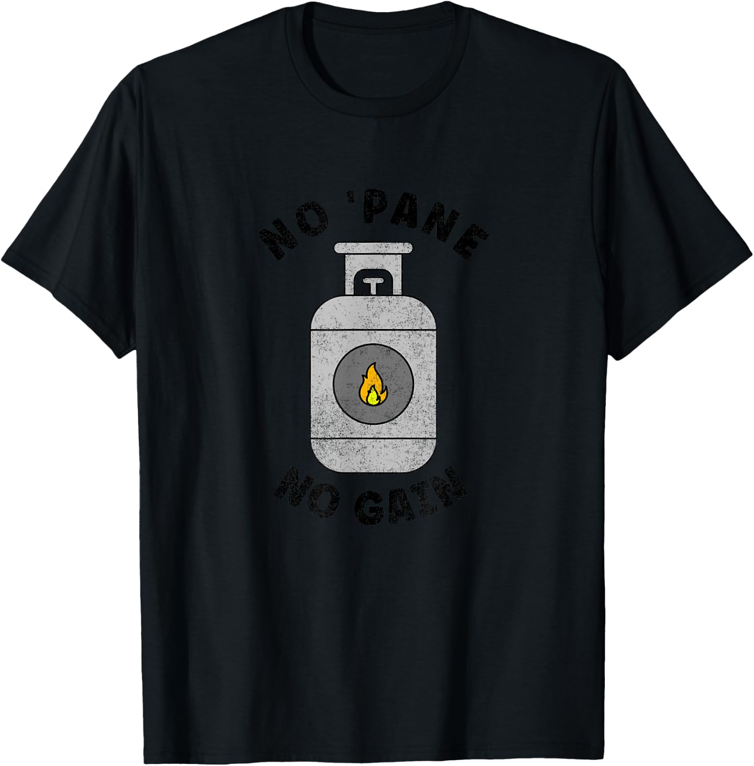 Propane Gas Tank Pun - No Pane No Gain T-Shirt - T-Shirt | Black