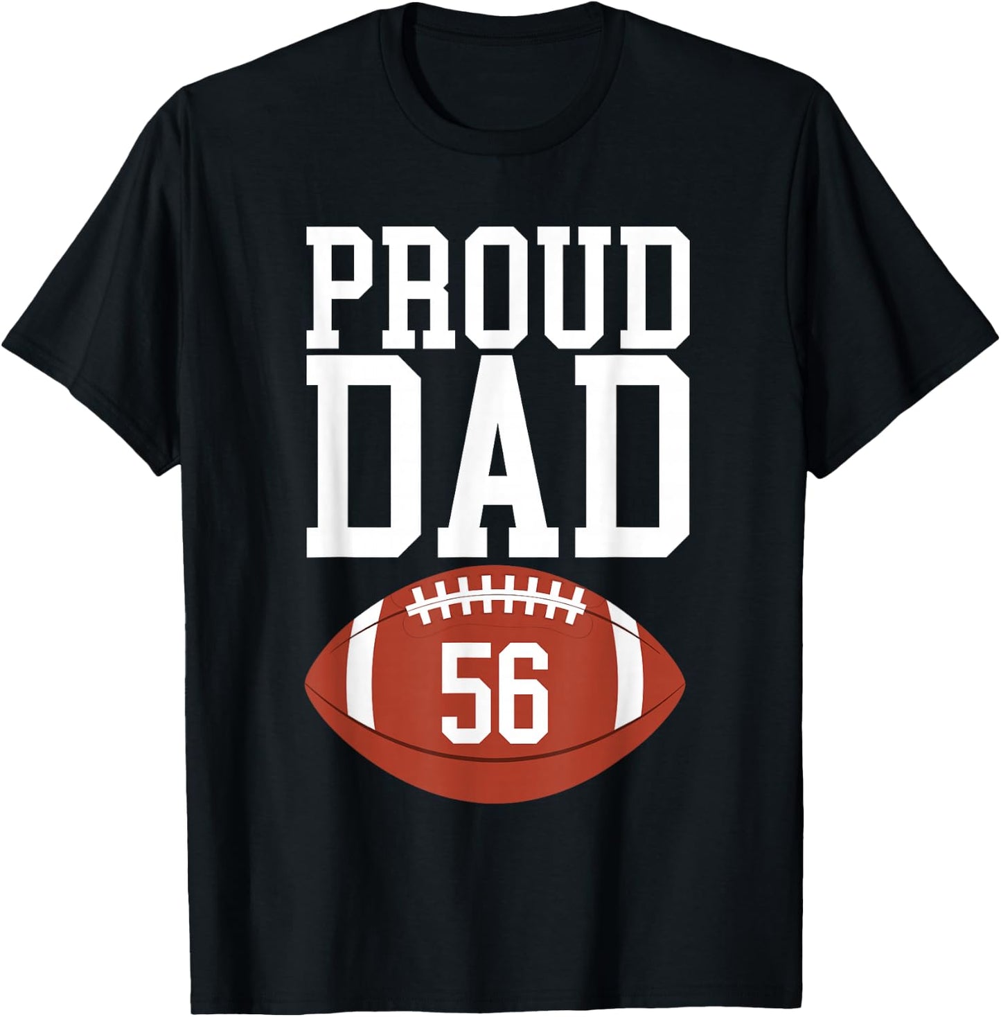 Proud Dad Football Number #56 T-Shirt - T-Shirt | Black