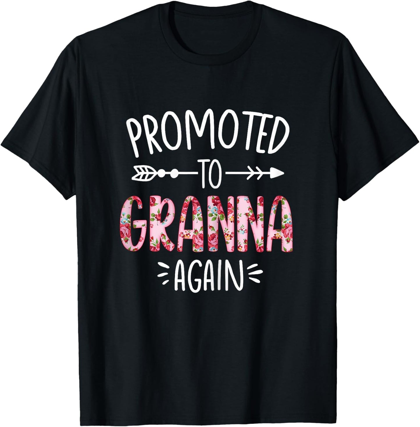 Cute Floral Promoted To Be Granna Again Mothers Day T-Shirt - T-Shirt | Black