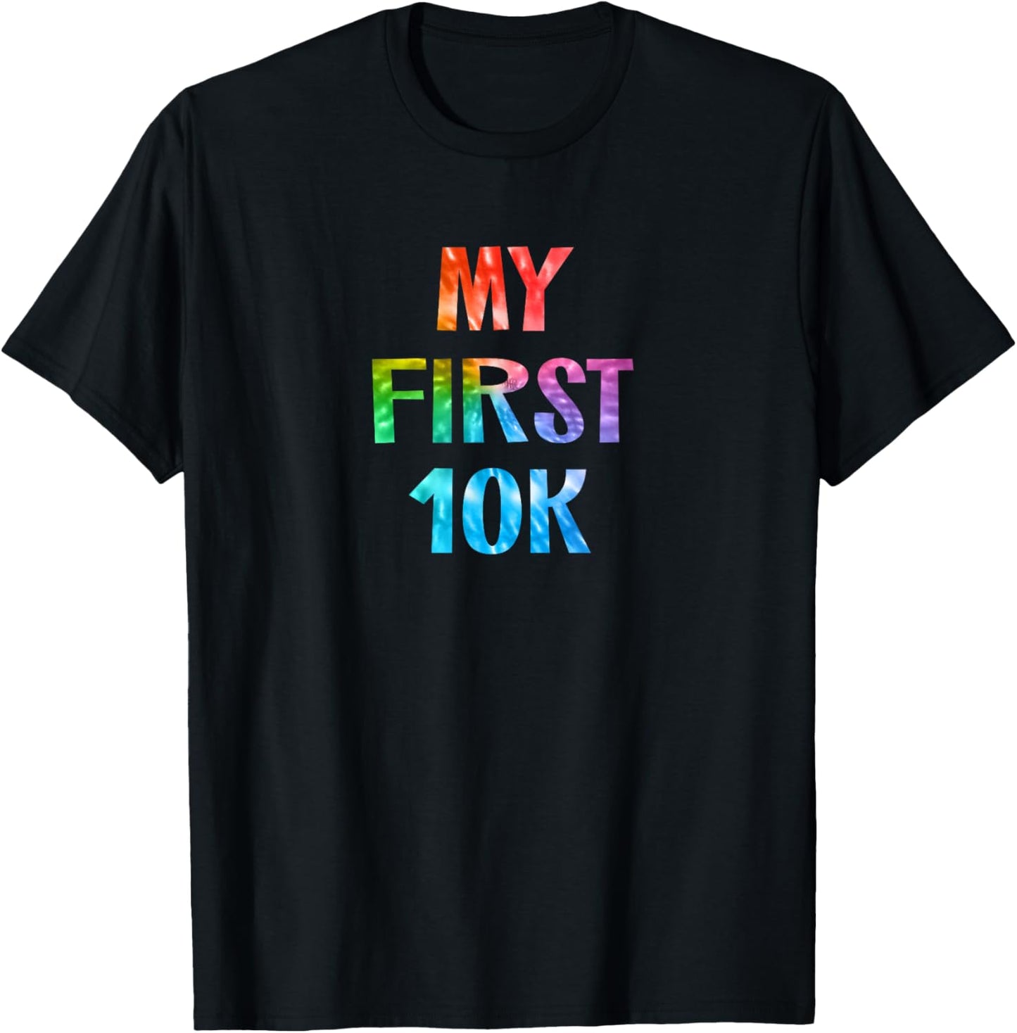 My First 10K Tie Dye Running Saying Race Finisher New Runner T-Shirt - T-Shirt | Black