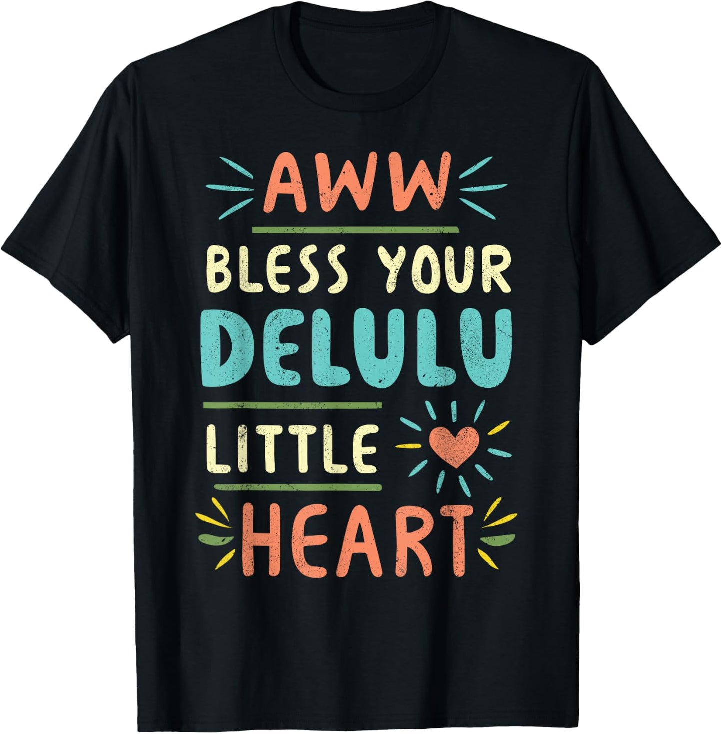 Funny Bless Your Delulu Little Heart, Delusion Quote, Women T-Shirt - T-Shirt | Black