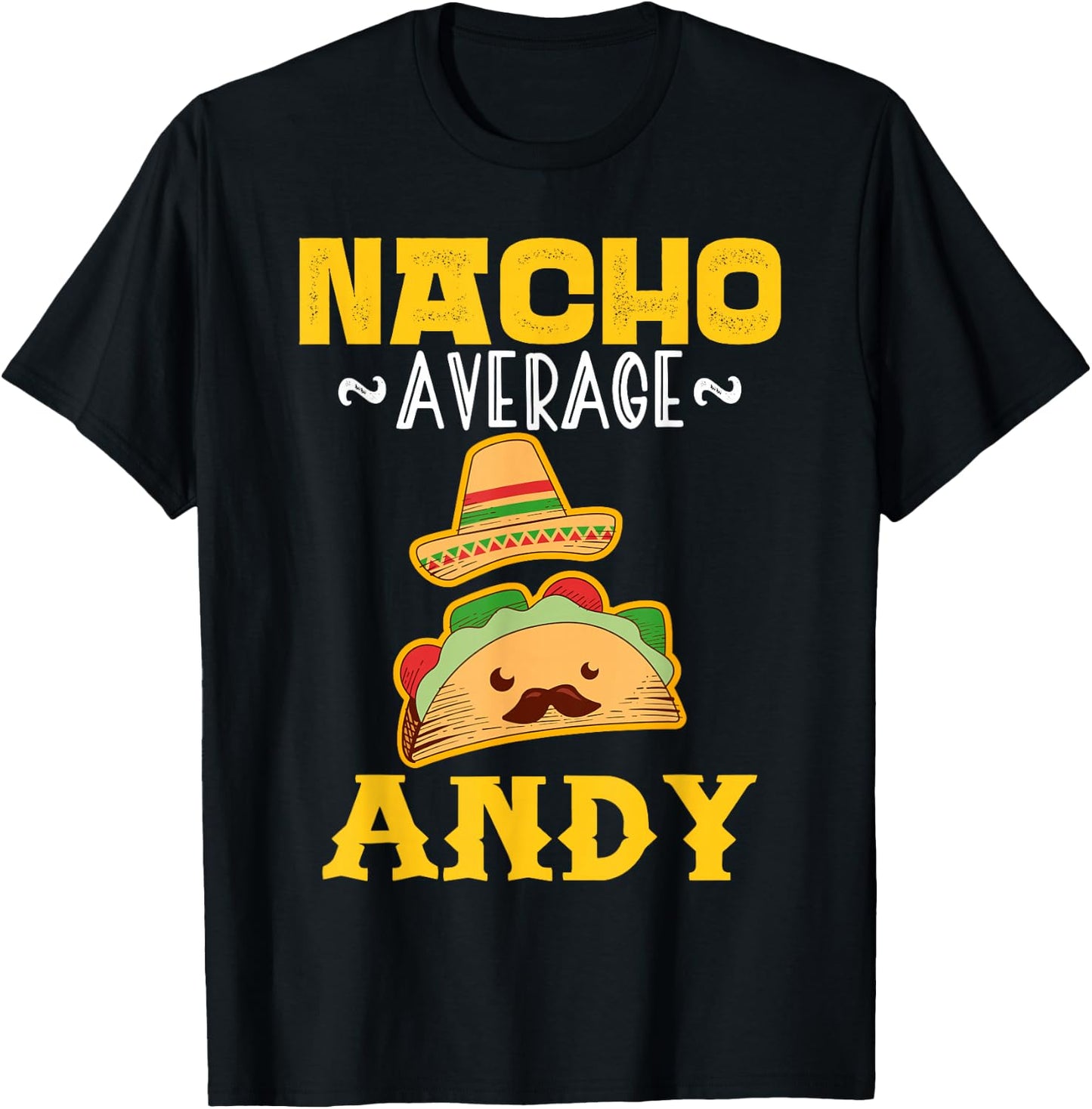 Nacho Average ANDY Custom Name Cinco De Mayo Sombrero T-Shirt - T-Shirt | Black
