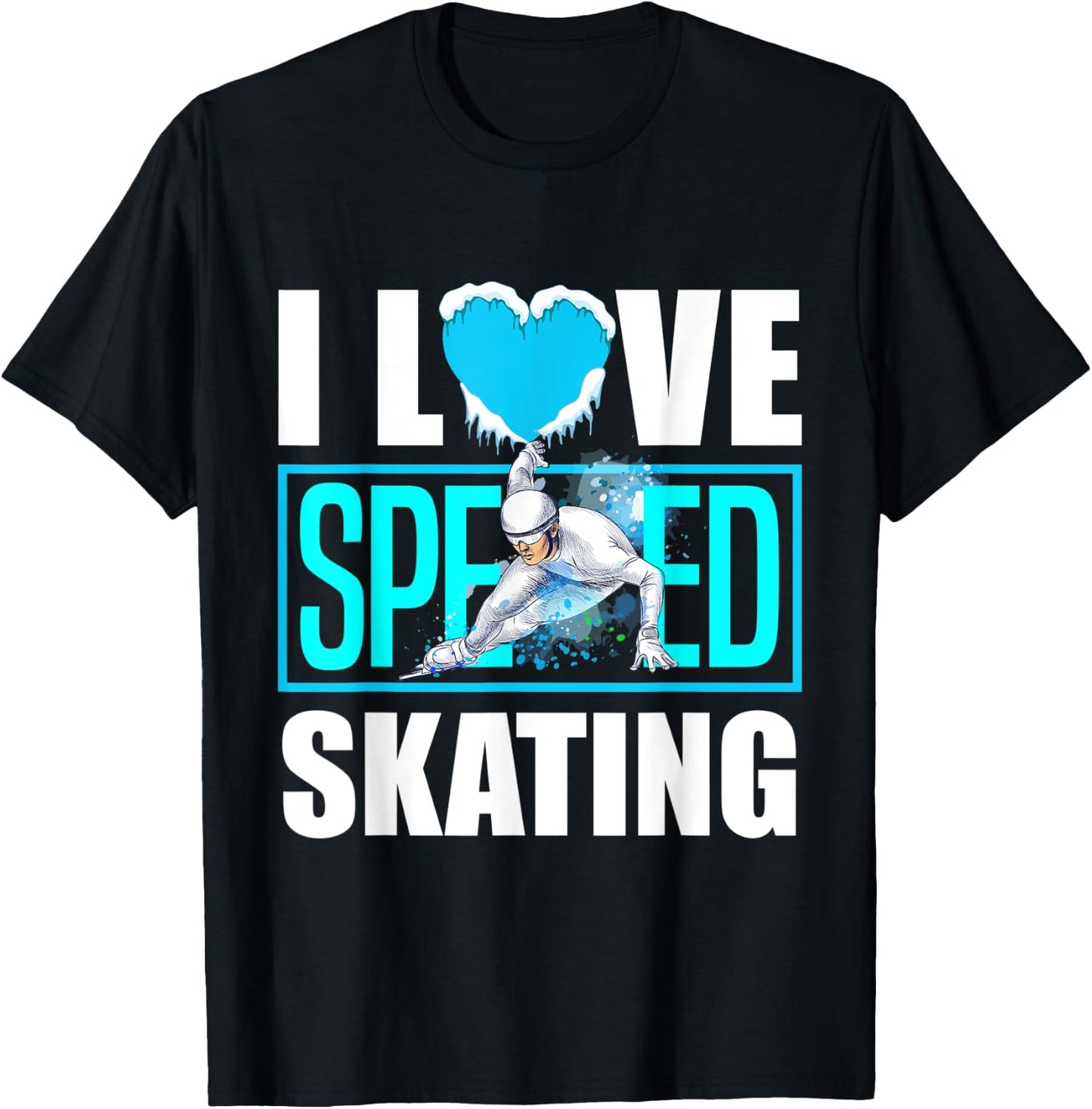 Short Track Speed Skating Ice Skating I Love Speed Skating T-Shirt - T-Shirt | Black