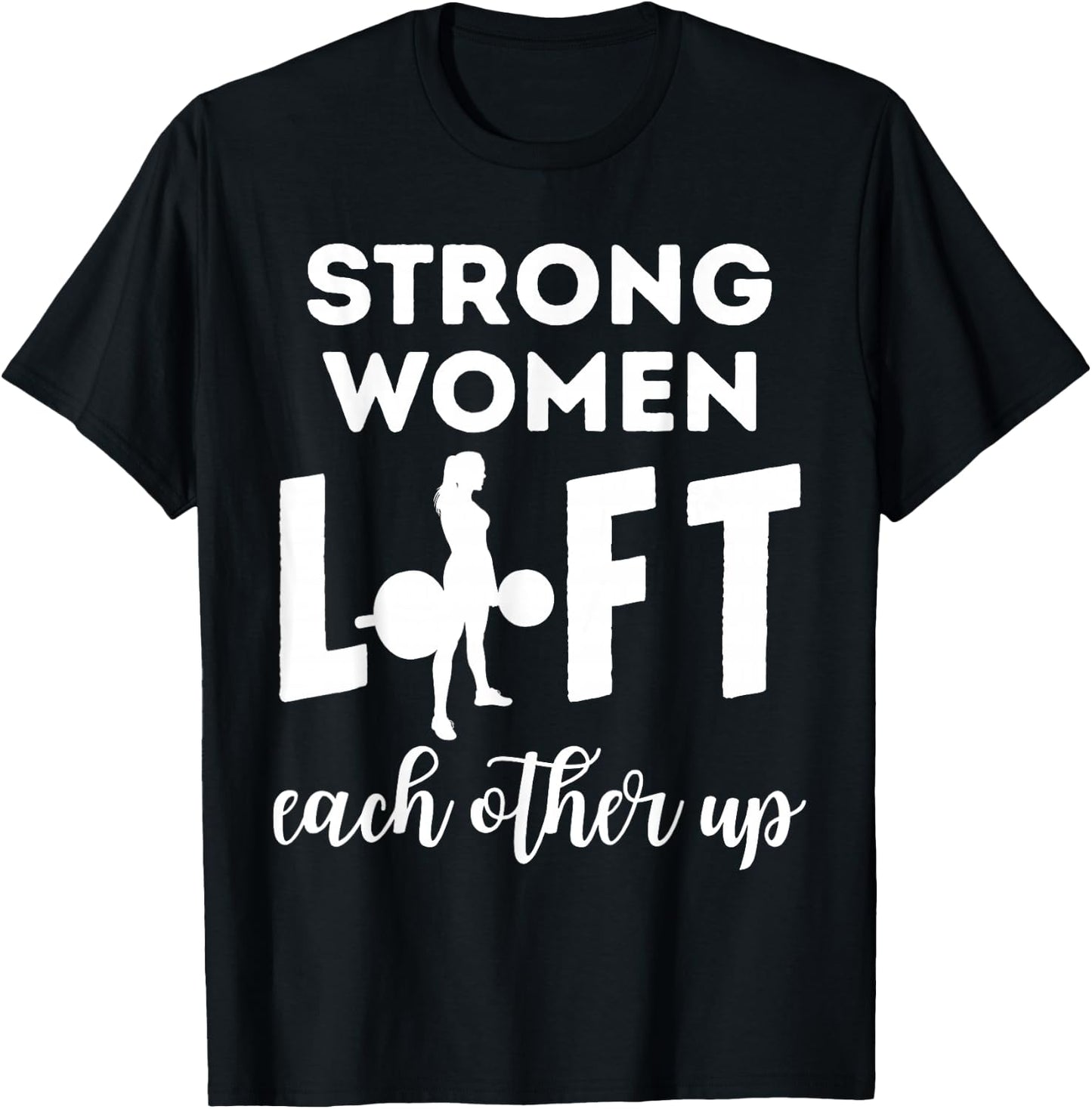 Women Strong Lift Each Other Workout Fitness Mom Mothers Day T-Shirt - T-Shirt | Black